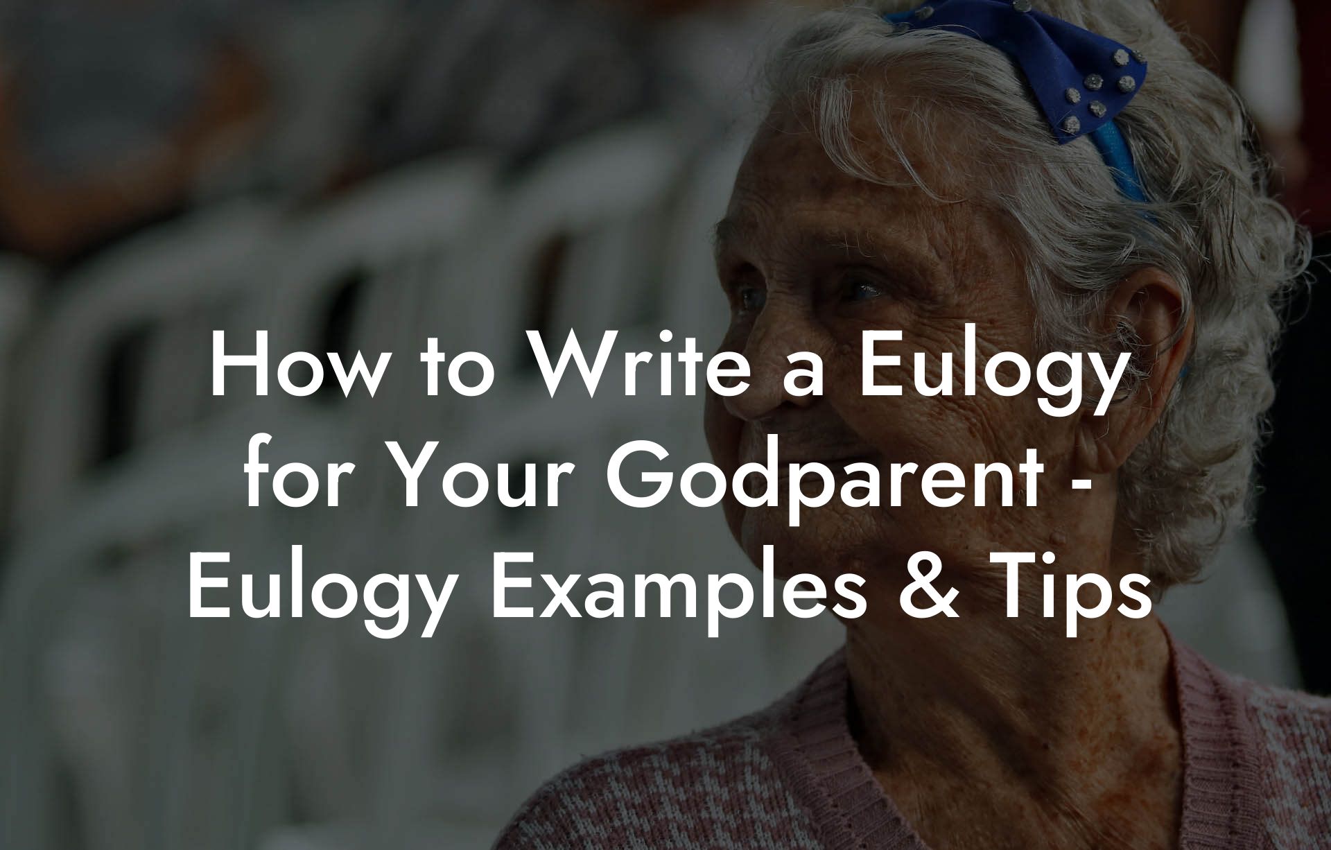 How to Write a Eulogy for Your Godparent - Eulogy Examples & Tips