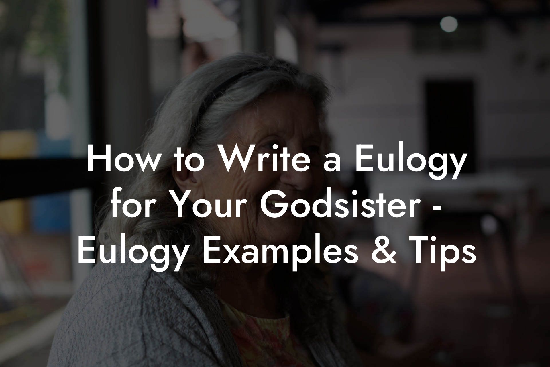 How to Write a Eulogy for Your Godsister - Eulogy Examples & Tips