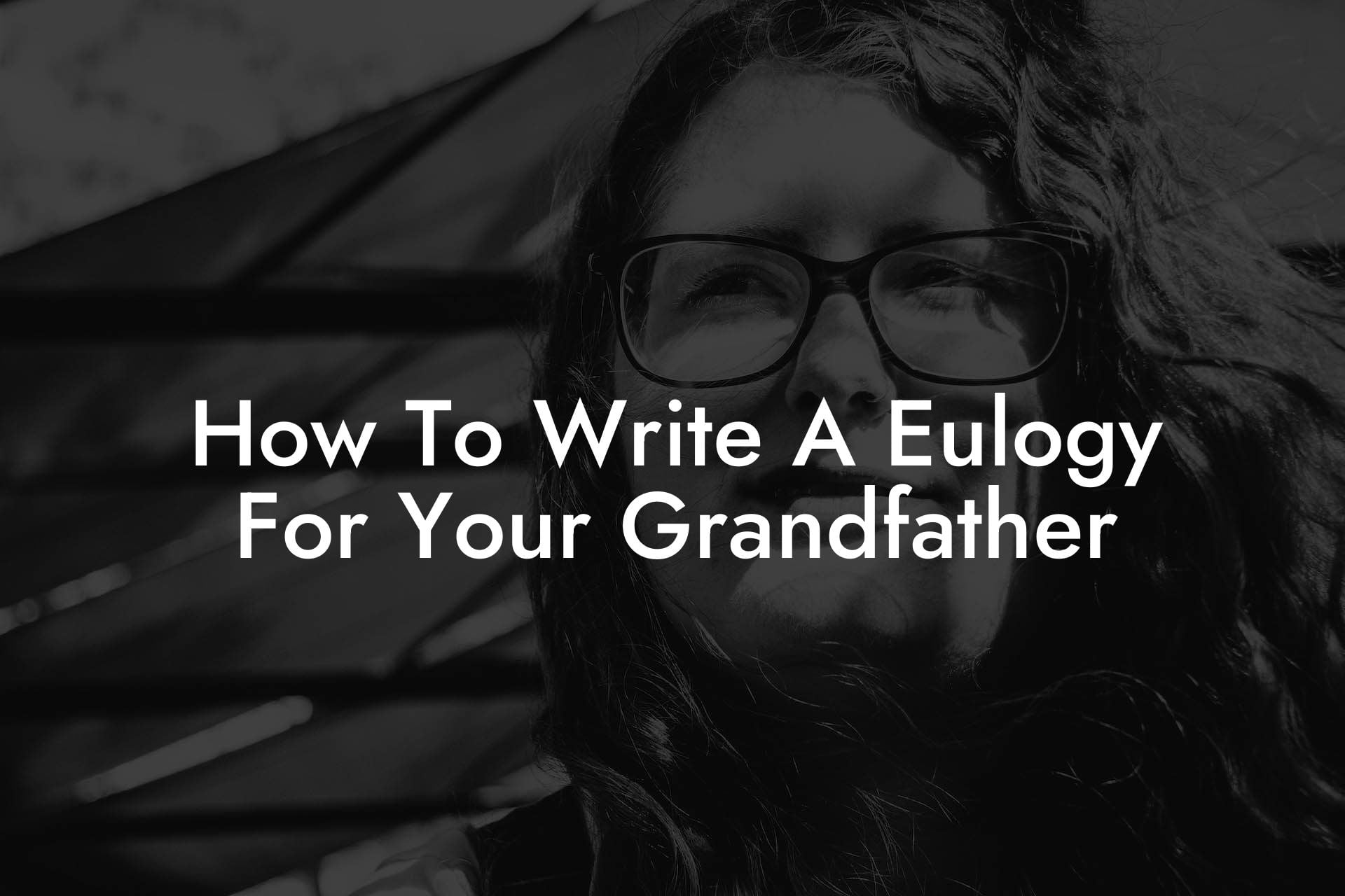 How To Write A Eulogy For Your Grandfather