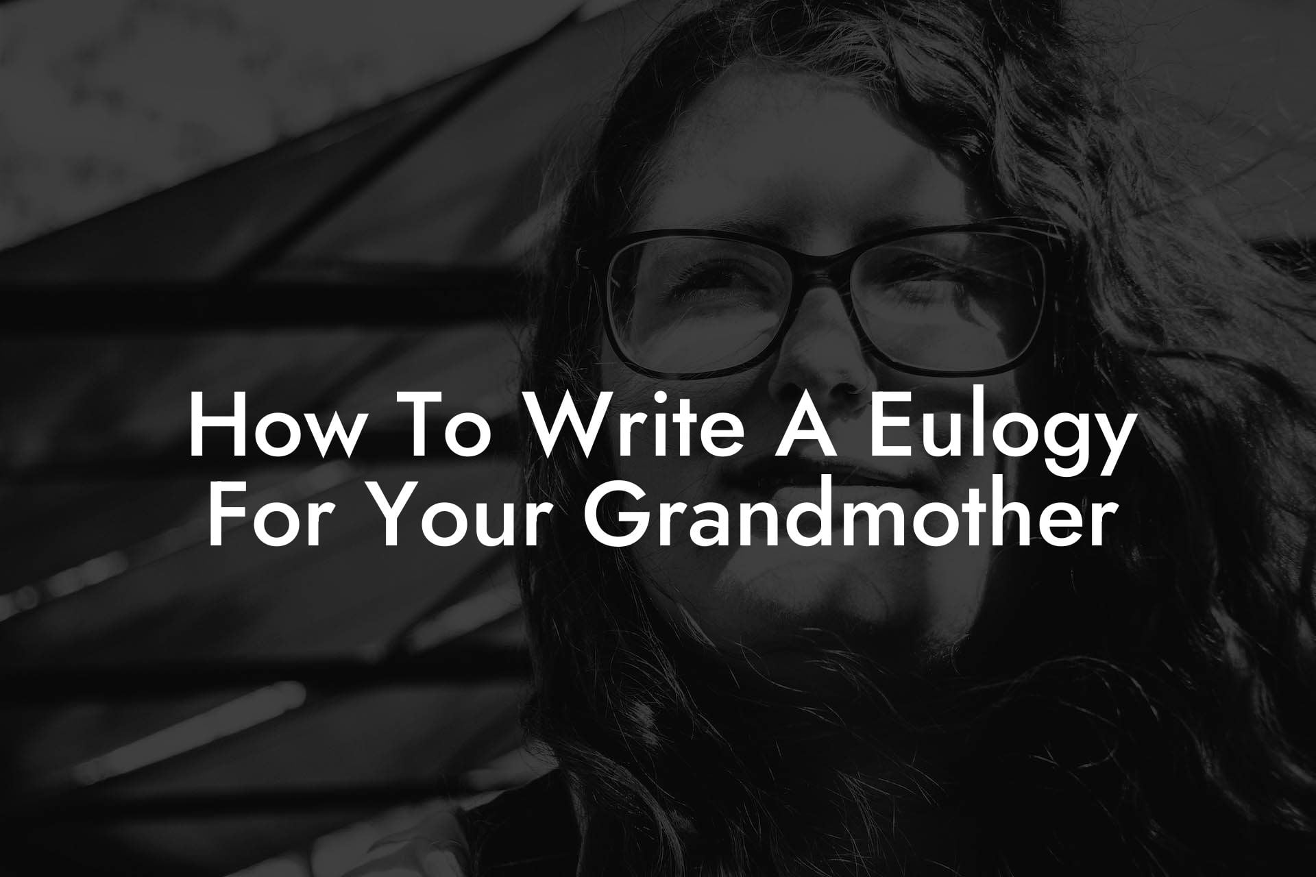 How To Write A Eulogy For Your Grandmother