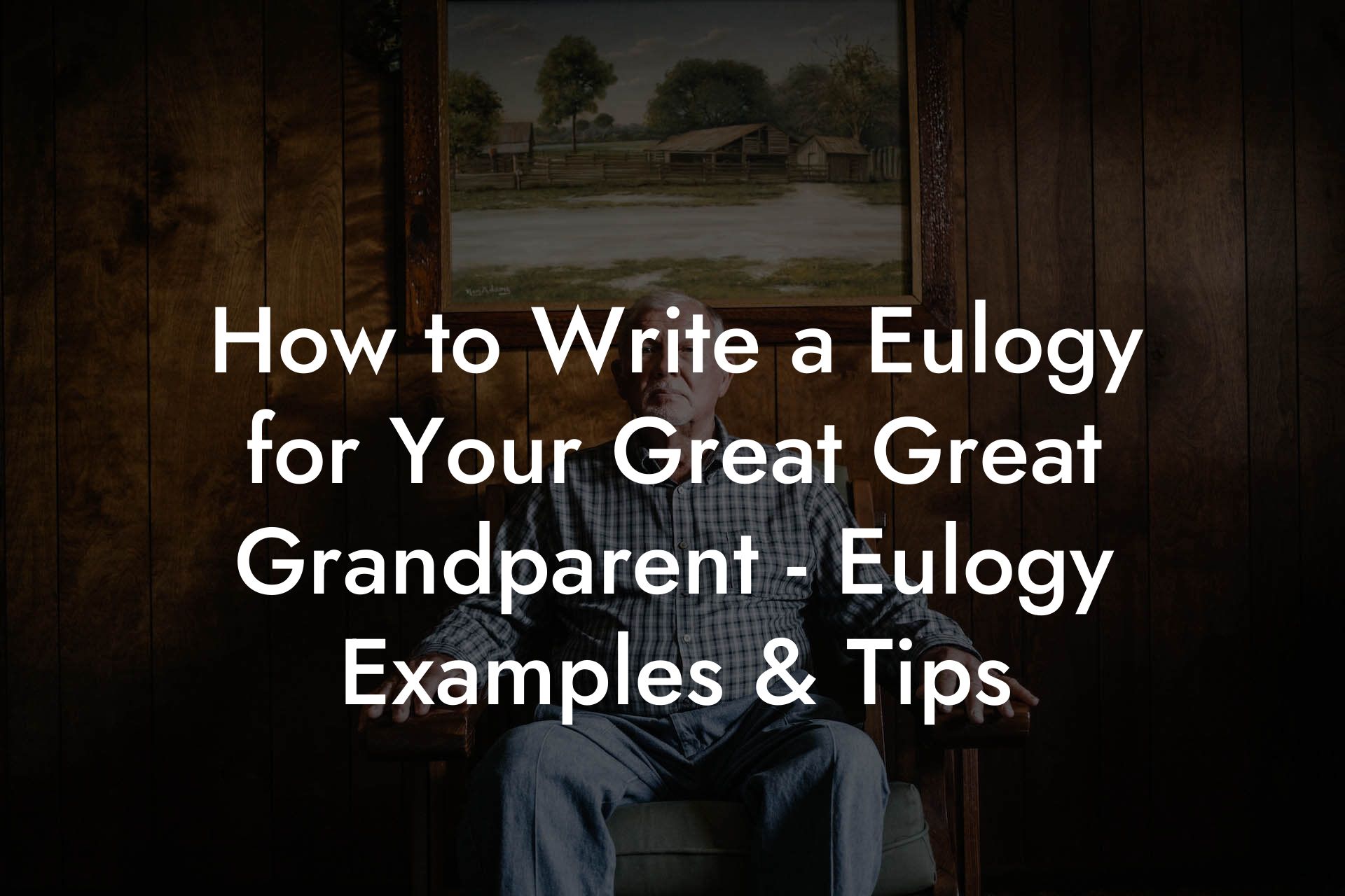 How to Write a Eulogy for Your Great Great Grandparent - Eulogy Examples & Tips