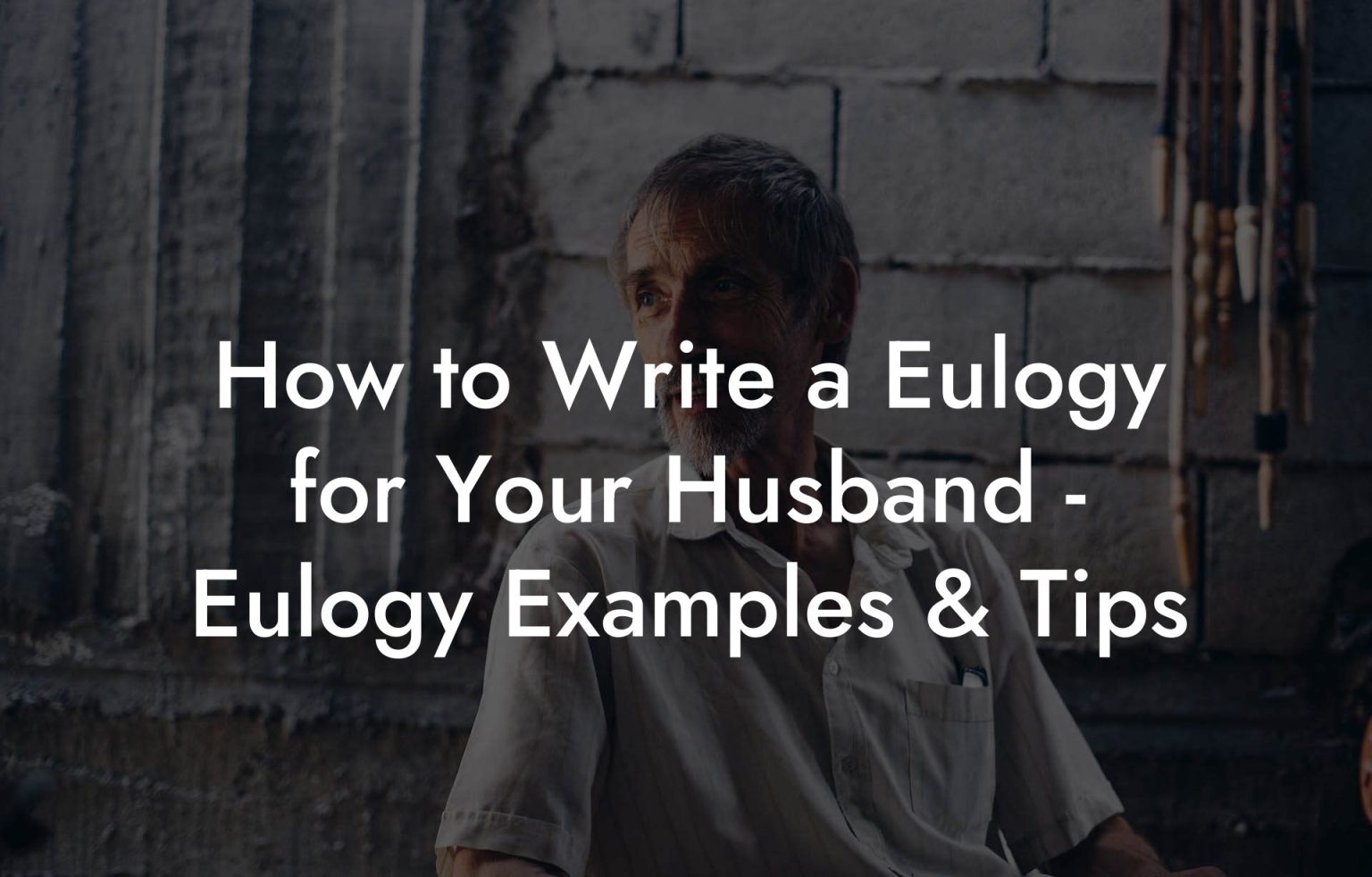 How to Write a Eulogy for Your Husband Eulogy Examples & Tips