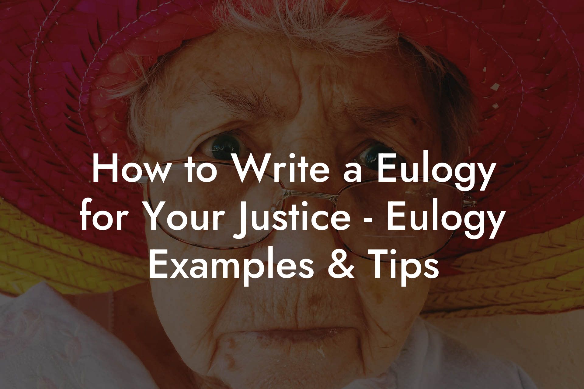 How to Write a Eulogy for Your Justice - Eulogy Examples & Tips