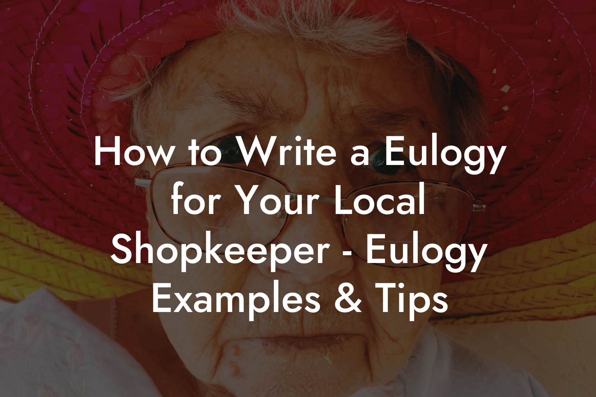 How to Write a Eulogy for Your Local Shopkeeper - Eulogy Examples & Tips
