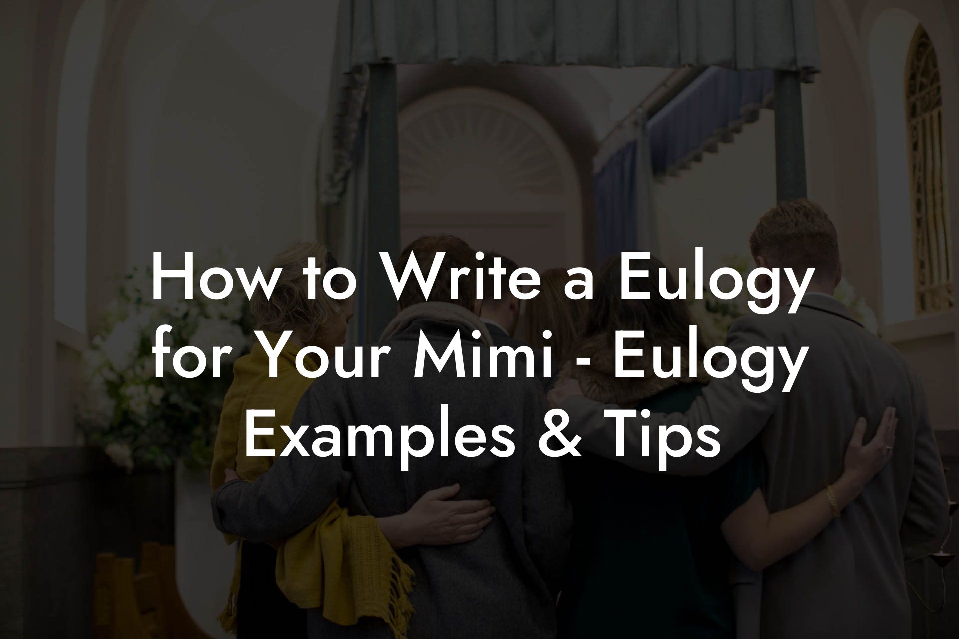 How to Write a Eulogy for Your Mimi - Eulogy Examples & Tips