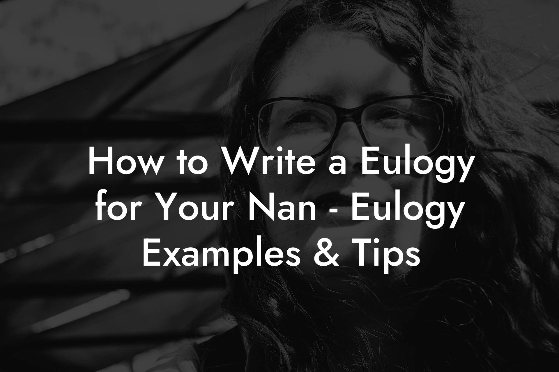 How to Write a Eulogy for Your Nan - Eulogy Examples & Tips