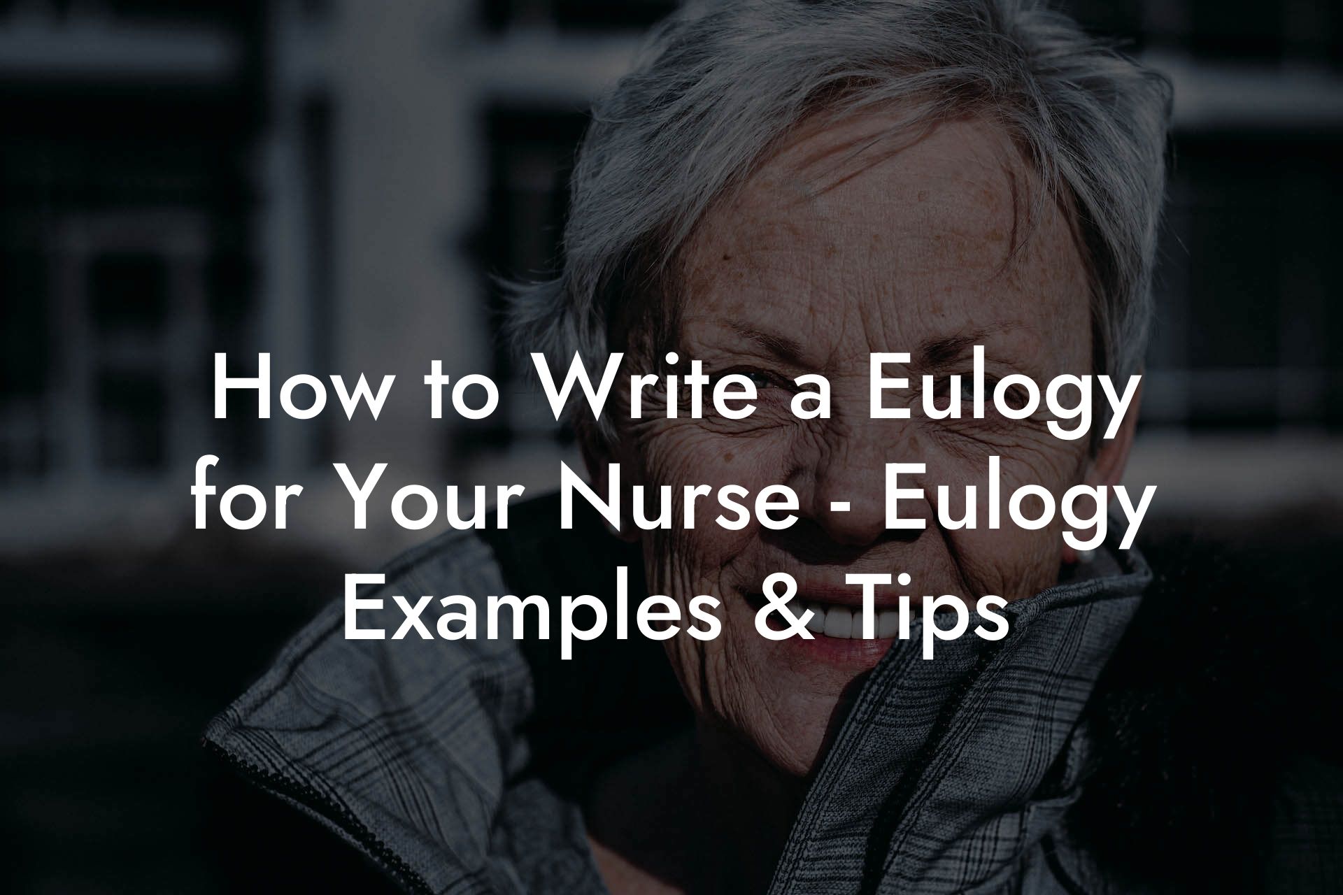 How to Write a Eulogy for Your Nurse - Eulogy Examples & Tips