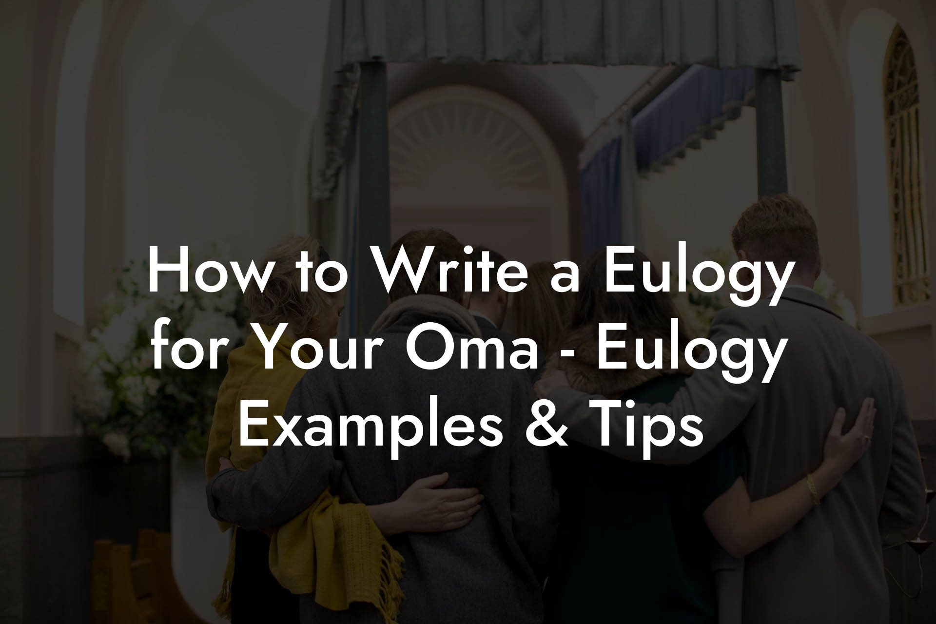 How to Write a Eulogy for Your Oma - Eulogy Examples & Tips