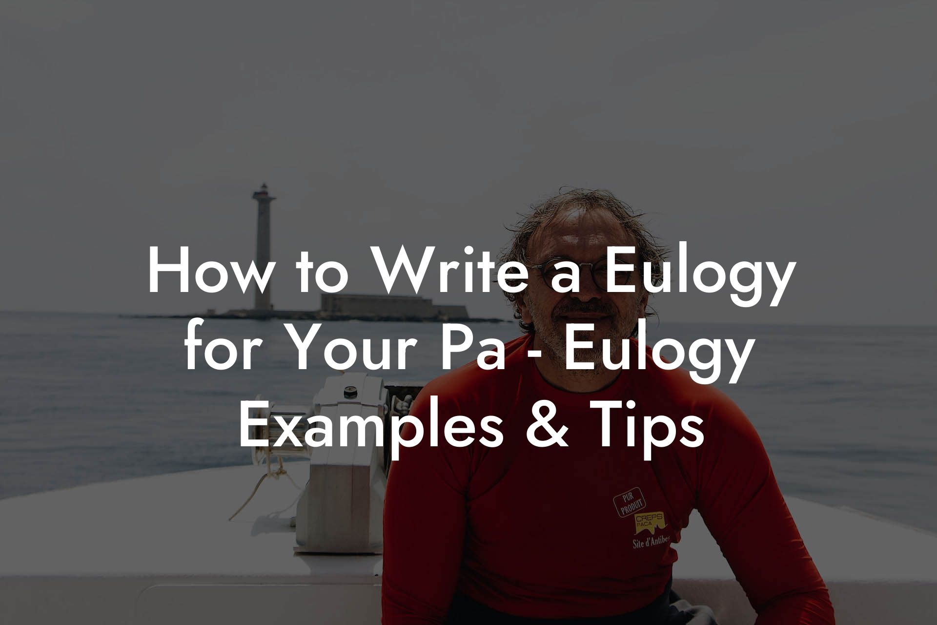 How to Write a Eulogy for Your Pa - Eulogy Examples & Tips