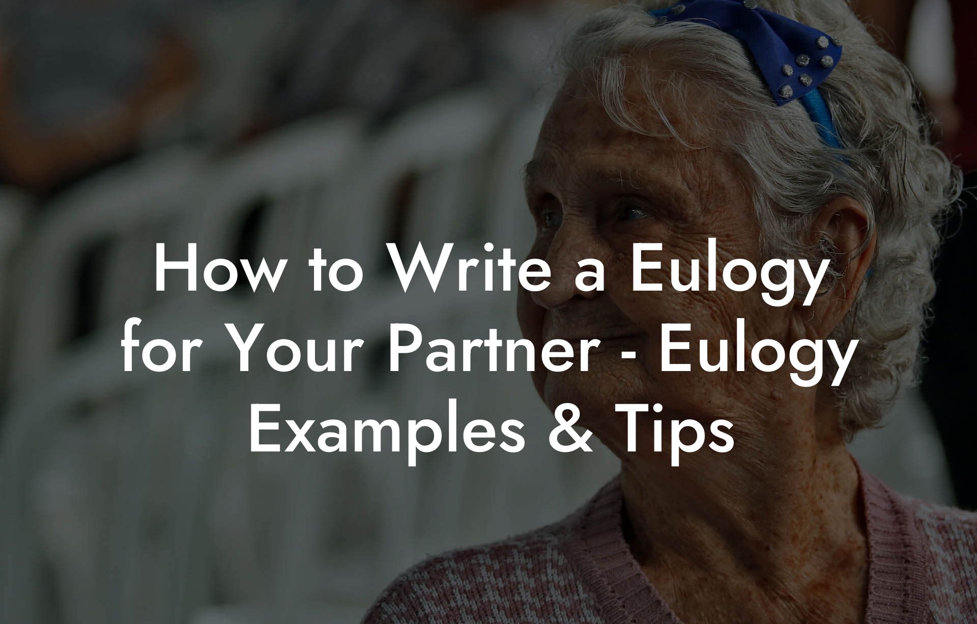 How to Write a Eulogy for Your Partner - Eulogy Examples & Tips