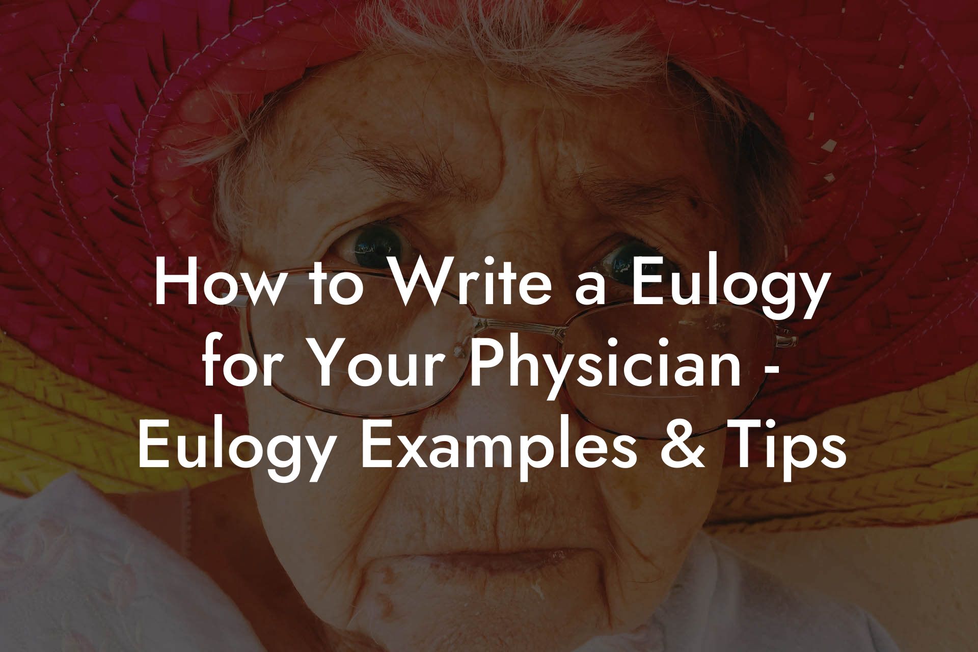 How to Write a Eulogy for Your Physician - Eulogy Examples & Tips