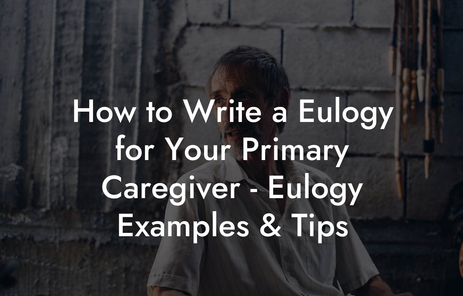 How to Write a Eulogy for Your Primary Caregiver - Eulogy Examples & Tips