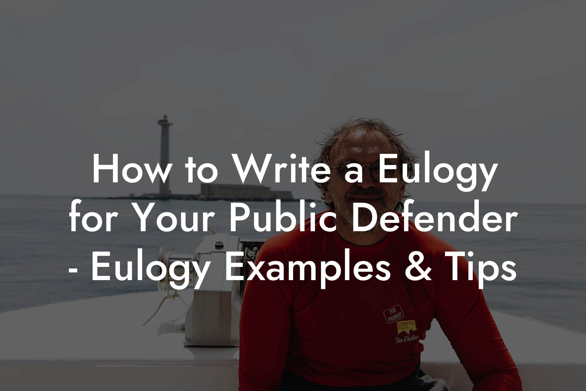 How to Write a Eulogy for Your Public Defender - Eulogy Examples & Tips