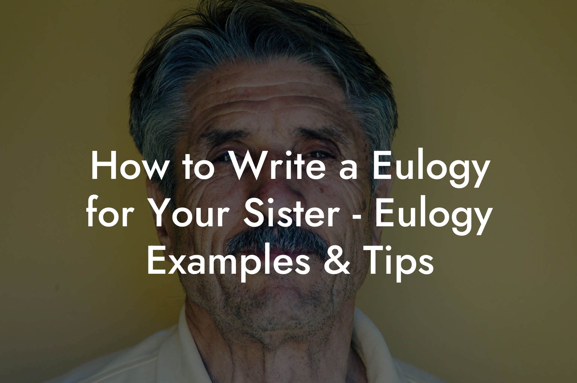 How to Write a Eulogy for Your Sister - Eulogy Examples & Tips