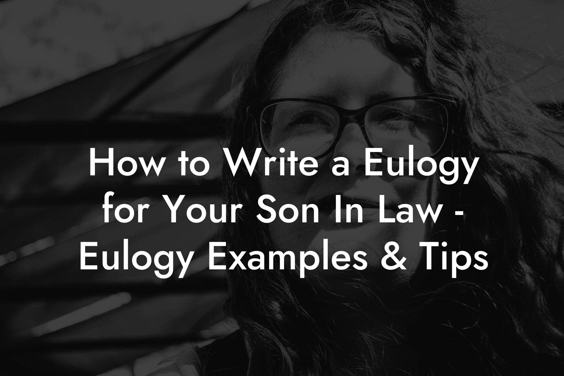 How to Write a Eulogy for Your Son In Law - Eulogy Examples & Tips