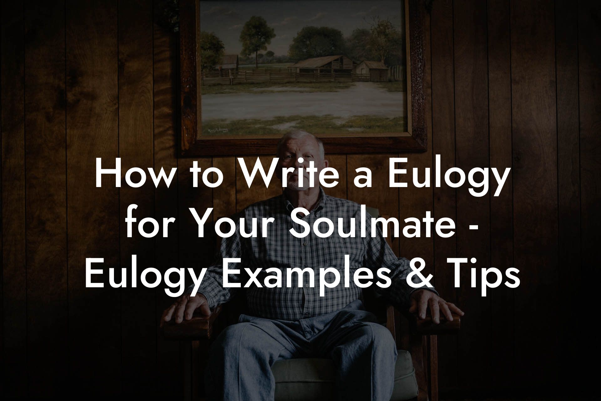 How to Write a Eulogy for Your Soulmate - Eulogy Examples & Tips