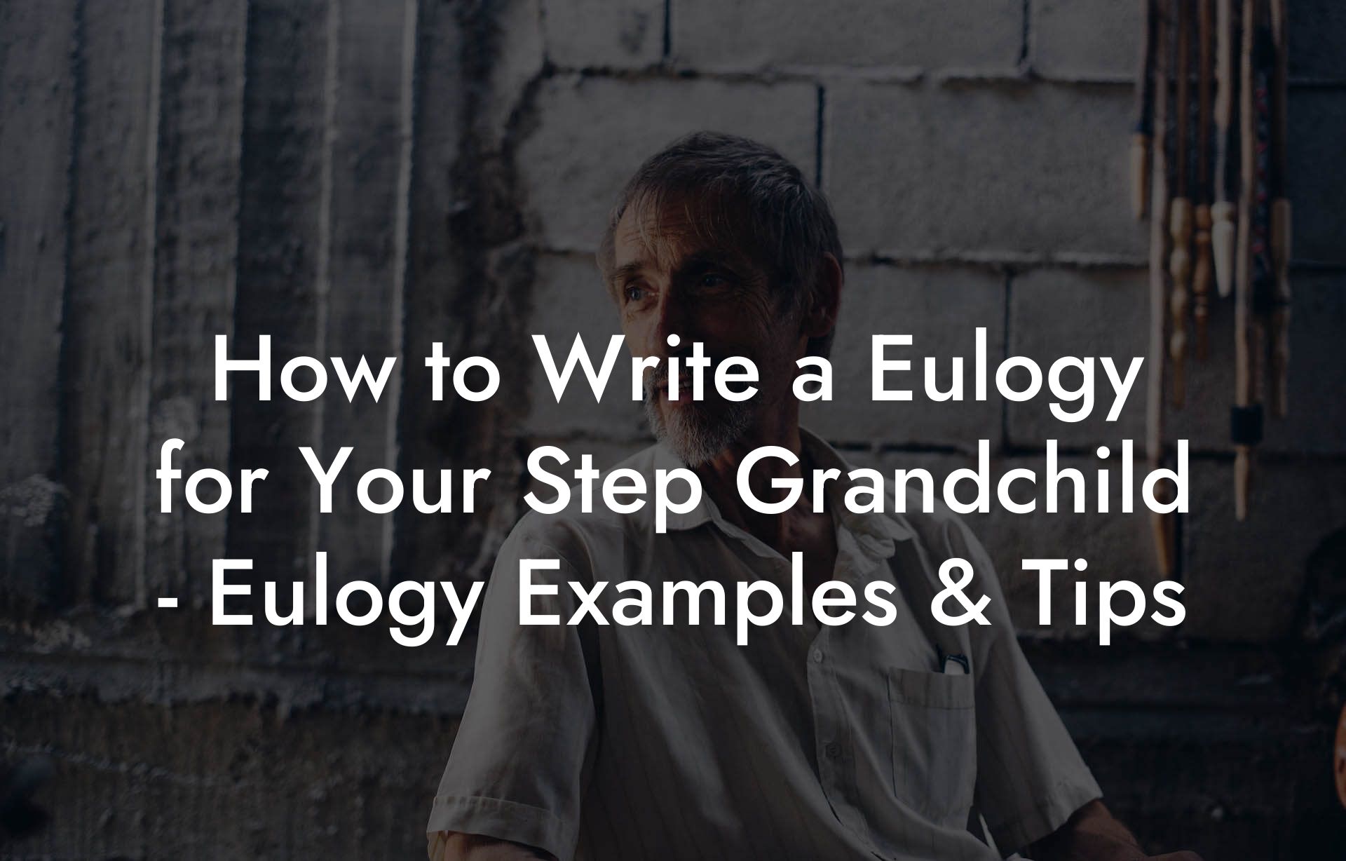 How to Write a Eulogy for Your Step Grandchild - Eulogy Examples & Tips