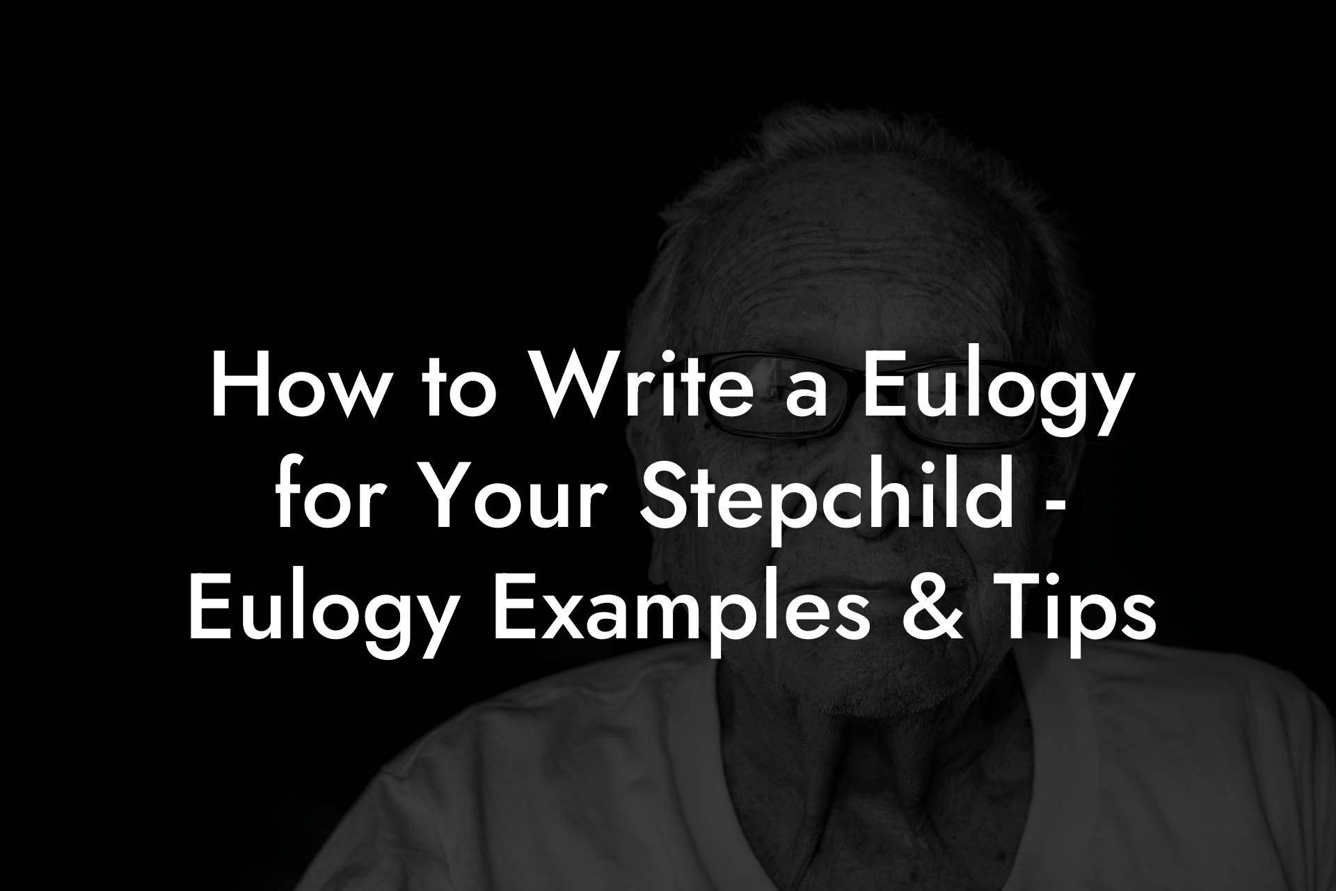 How to Write a Eulogy for Your Stepchild - Eulogy Examples & Tips