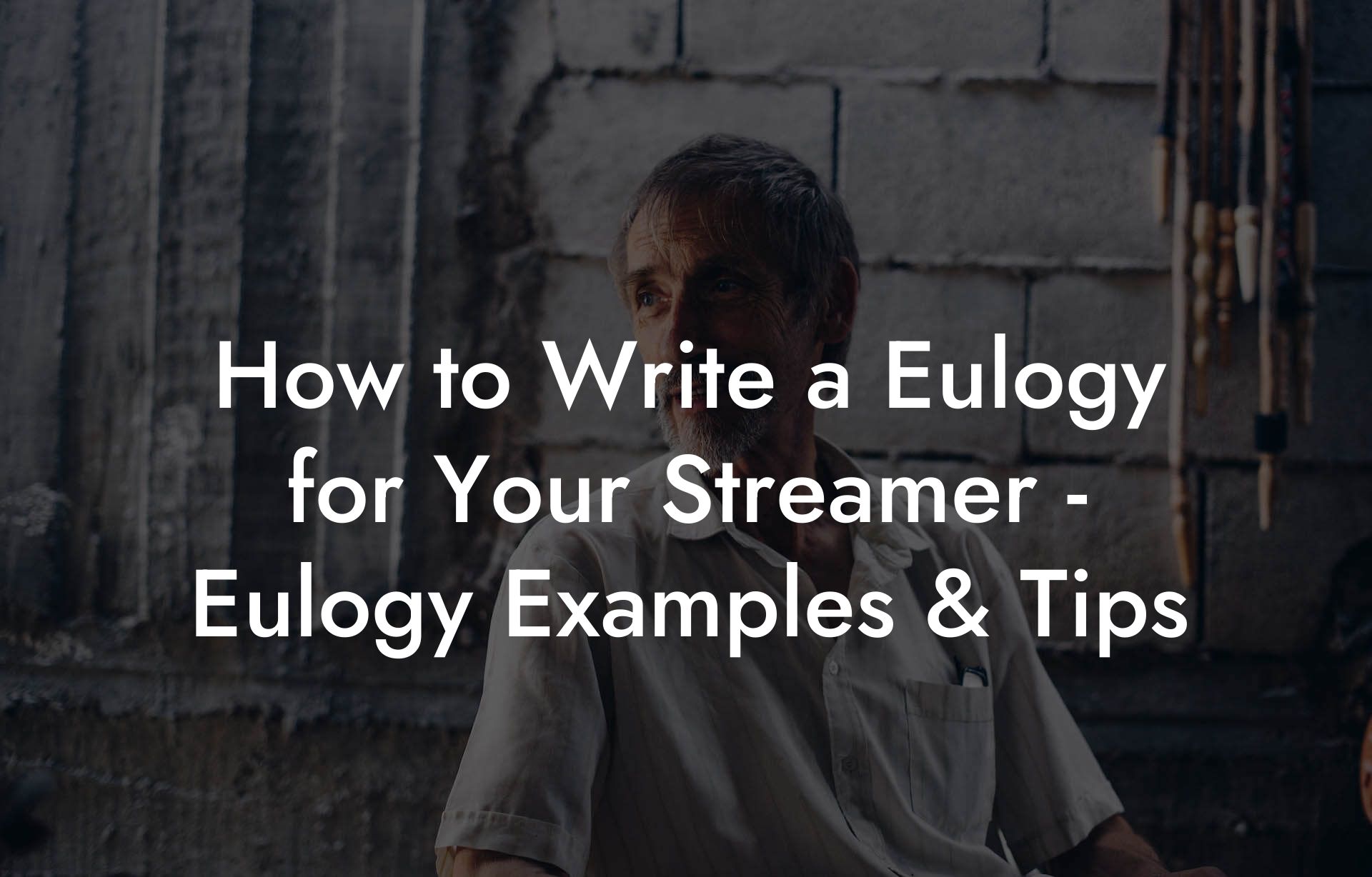 How to Write a Eulogy for Your Streamer - Eulogy Examples & Tips