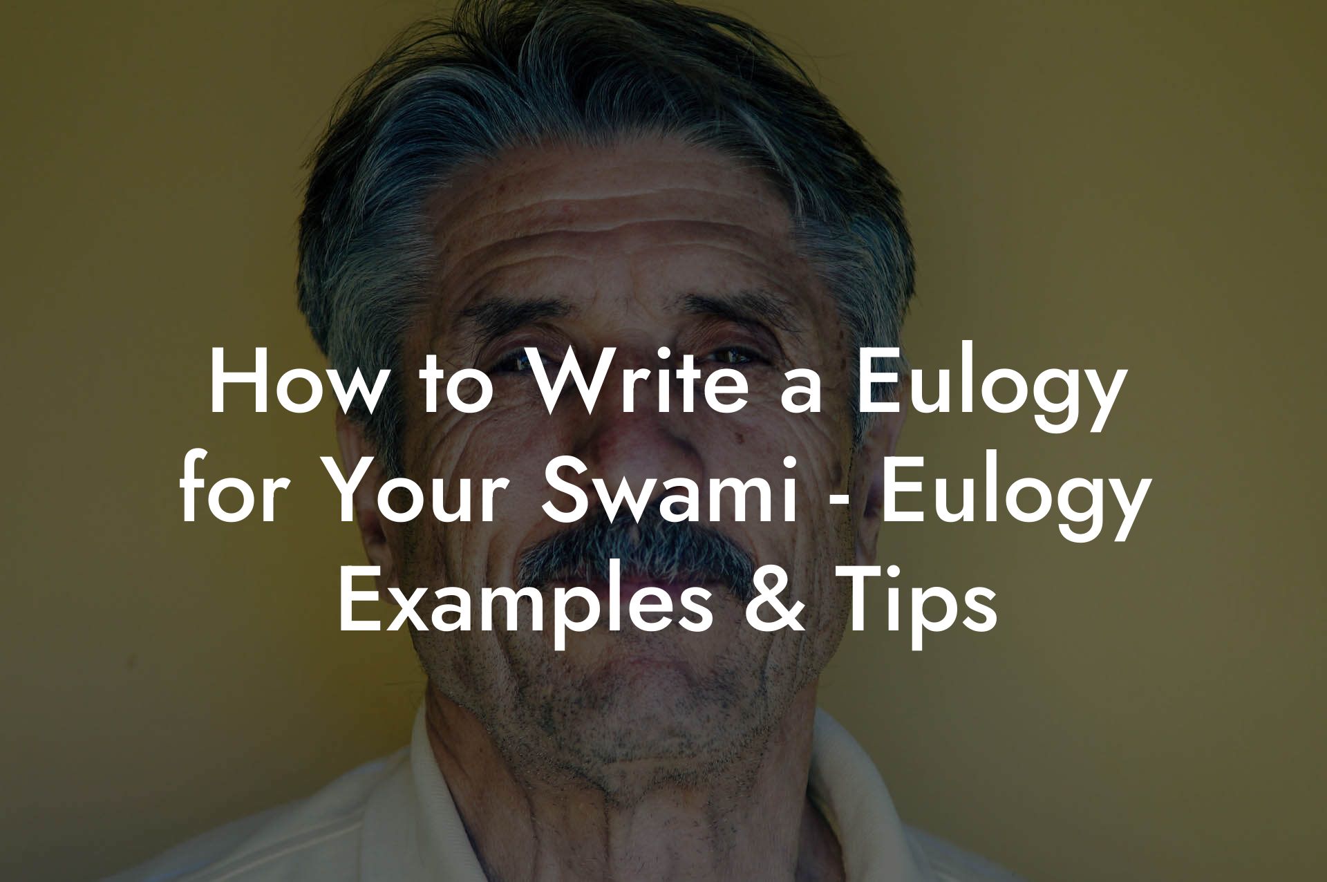 How to Write a Eulogy for Your Swami - Eulogy Examples & Tips