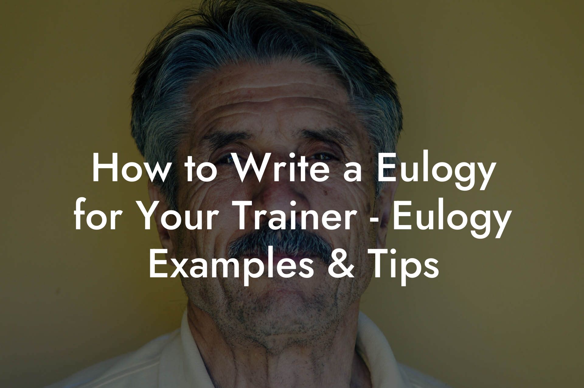 How to Write a Eulogy for Your Trainer - Eulogy Examples & Tips