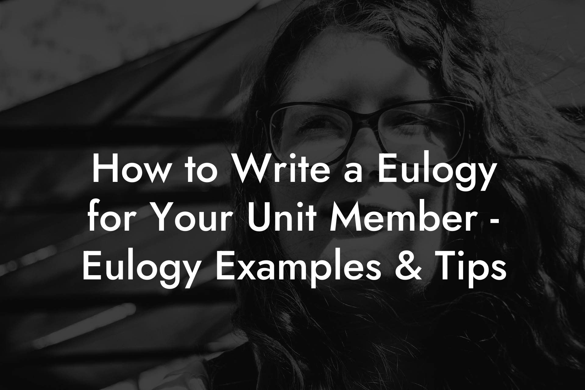 How to Write a Eulogy for Your Unit Member - Eulogy Examples & Tips