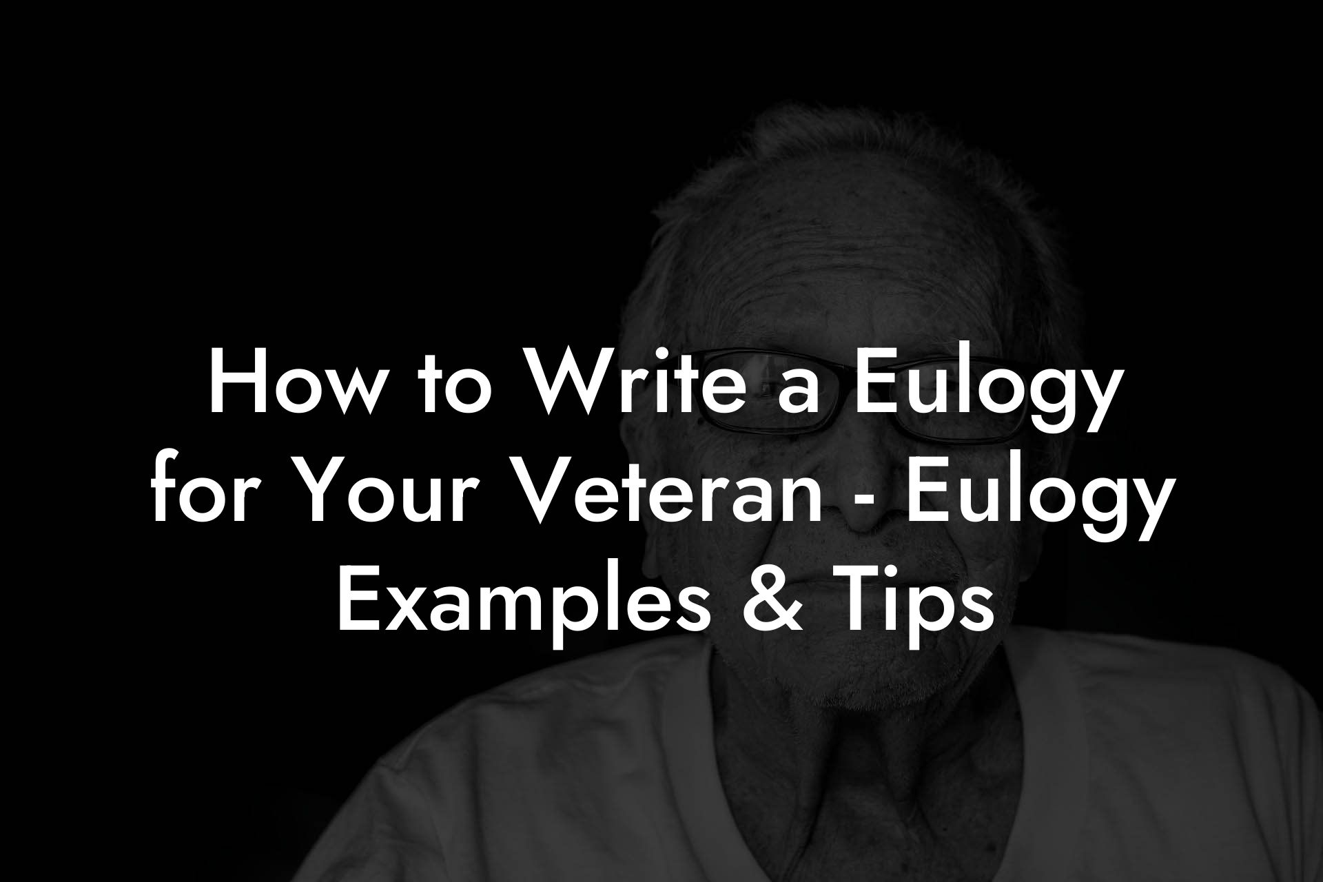 How to Write a Eulogy for Your Veteran - Eulogy Examples & Tips