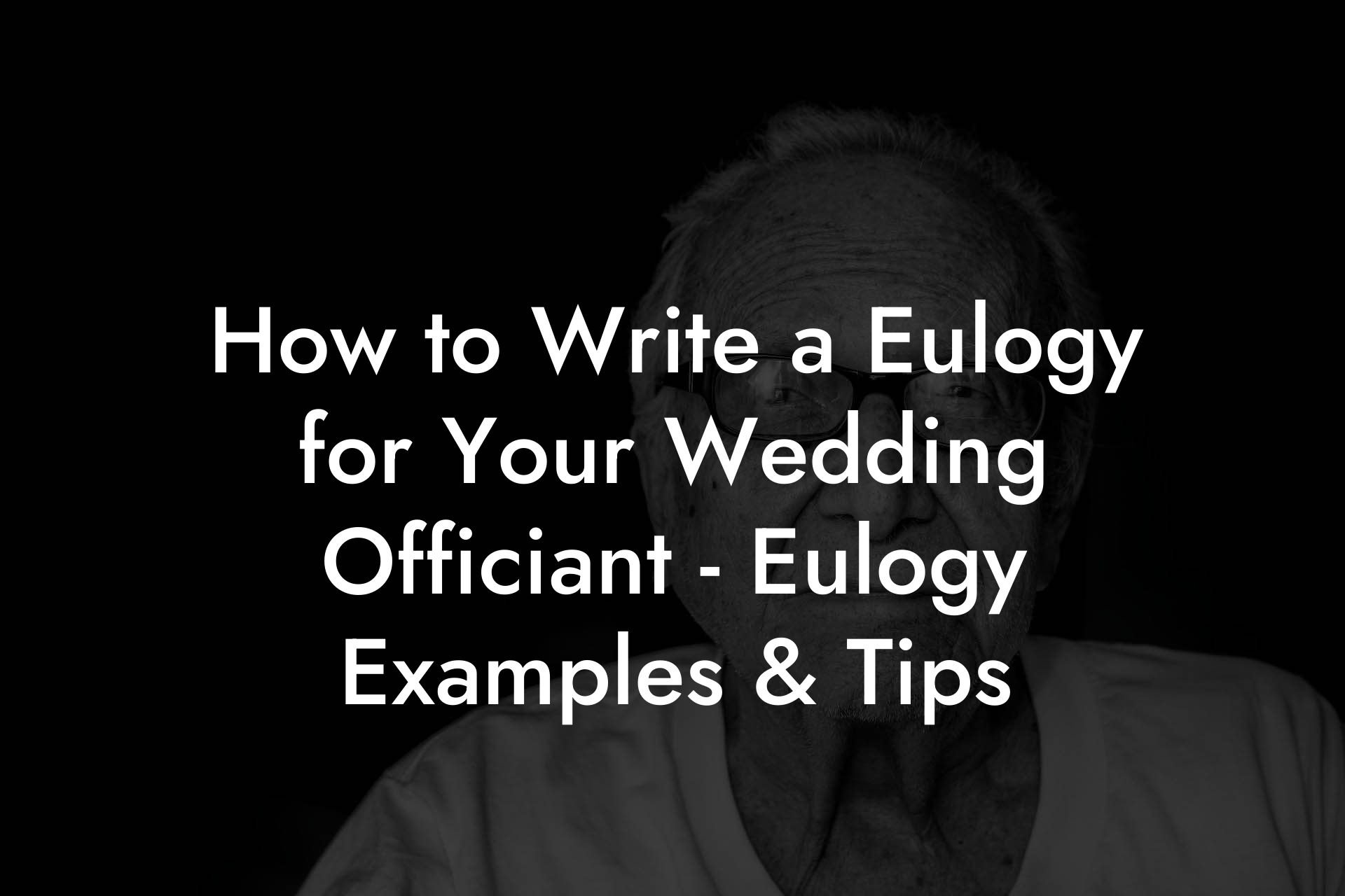 How to Write a Eulogy for Your Wedding Officiant - Eulogy Examples & Tips
