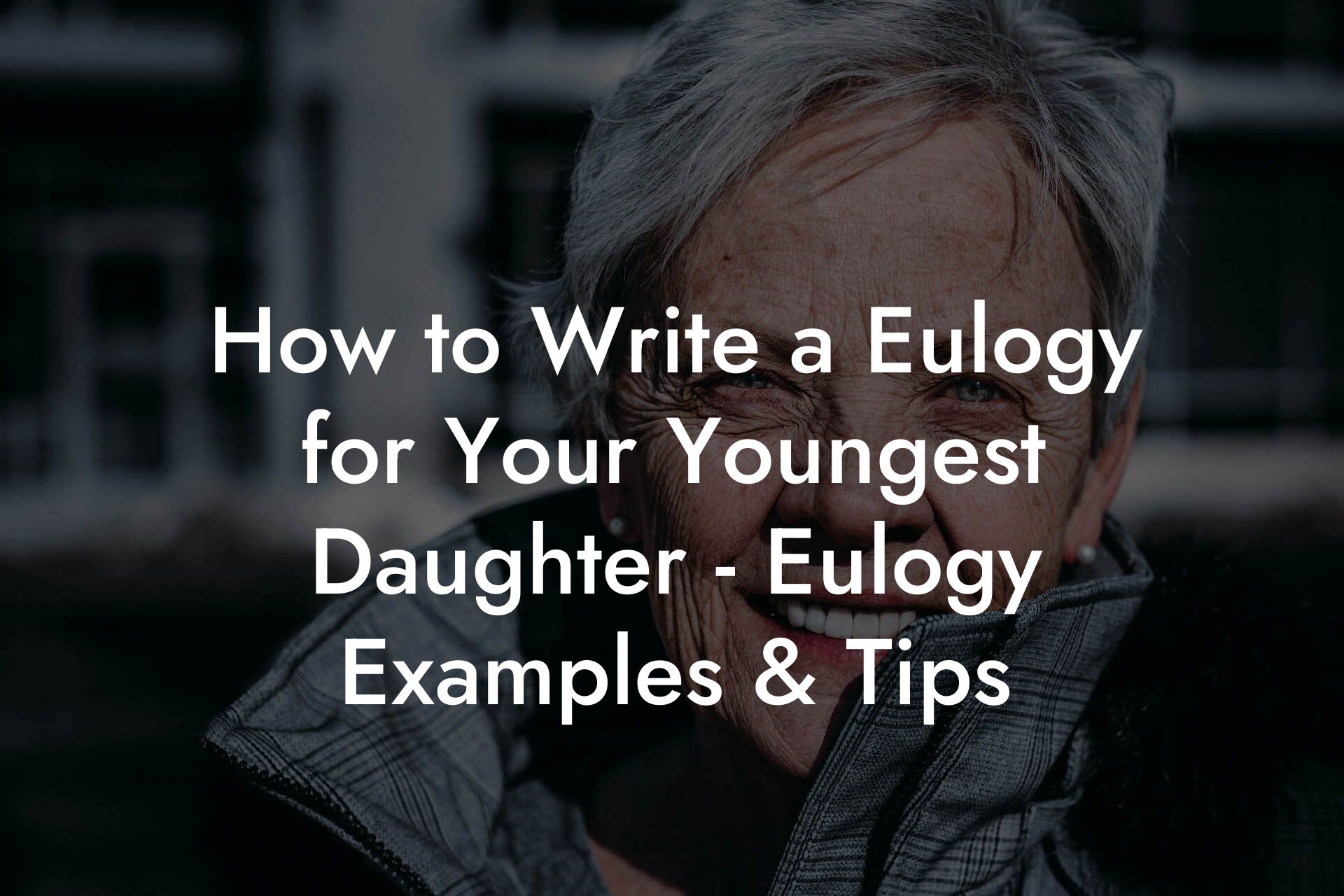 How to Write a Eulogy for Your Youngest Daughter - Eulogy Examples & Tips
