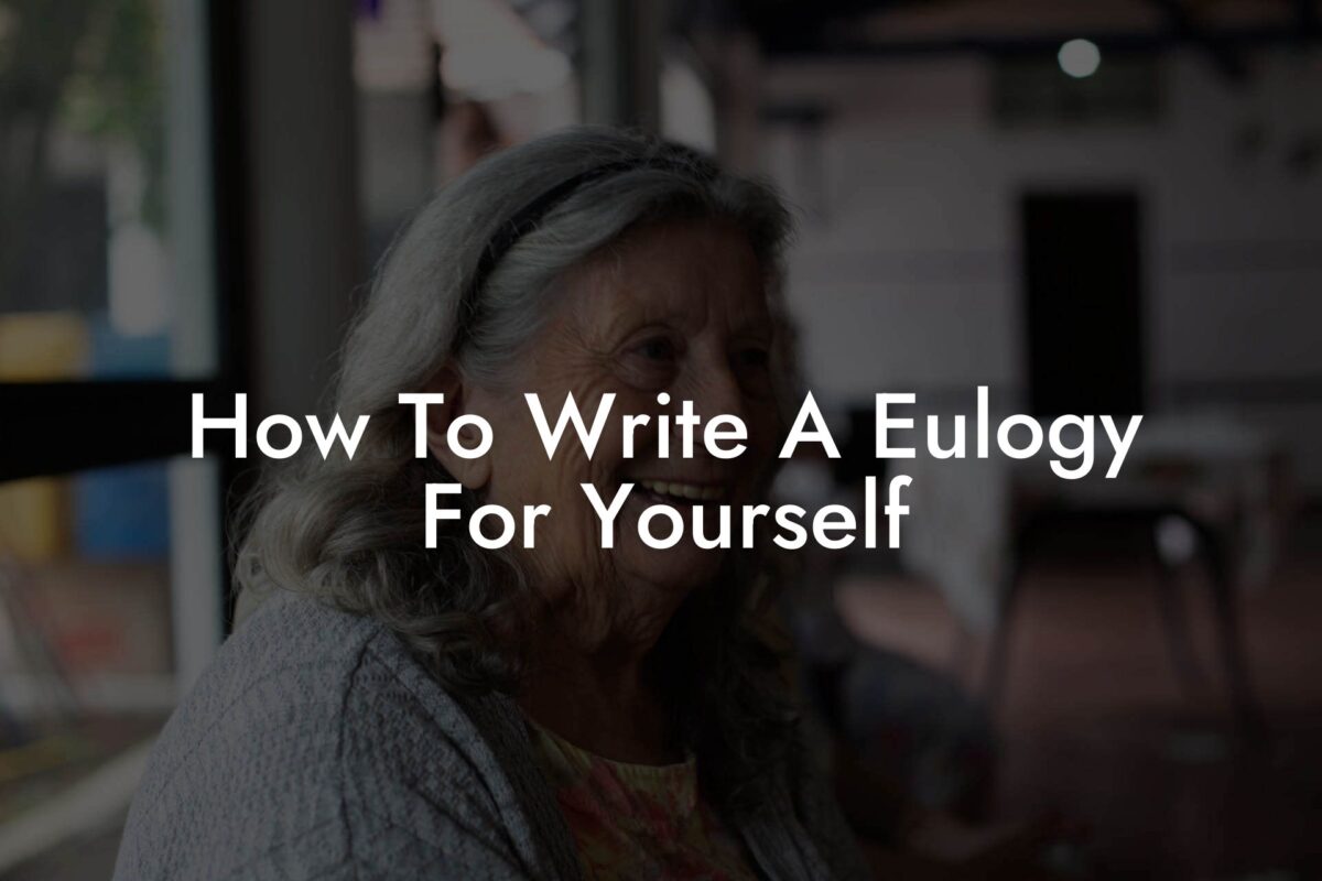 How To Write A Eulogy For Yourself