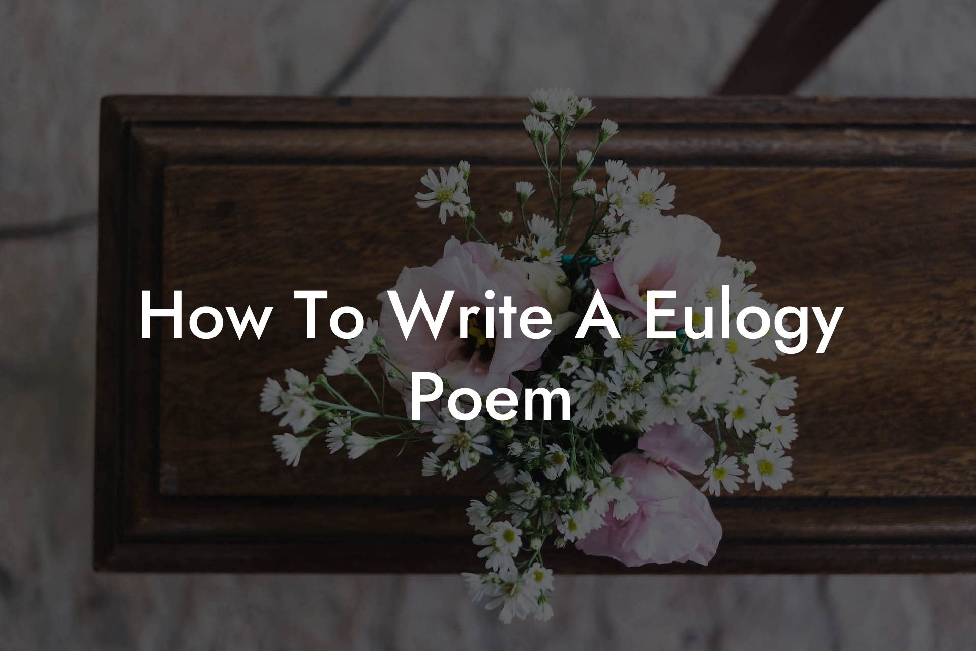 How To Write A Eulogy Poem