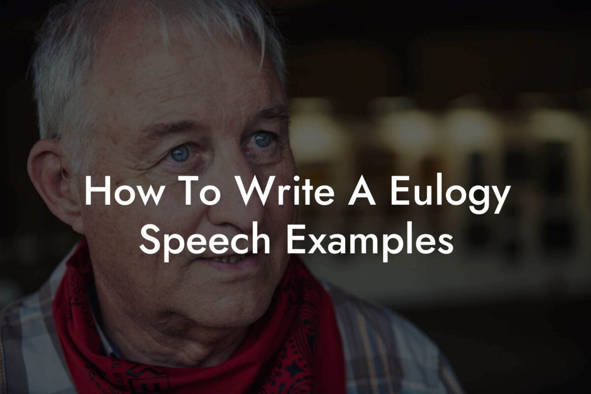 How To Write A Eulogy Speech Examples - Eulogy Assistant