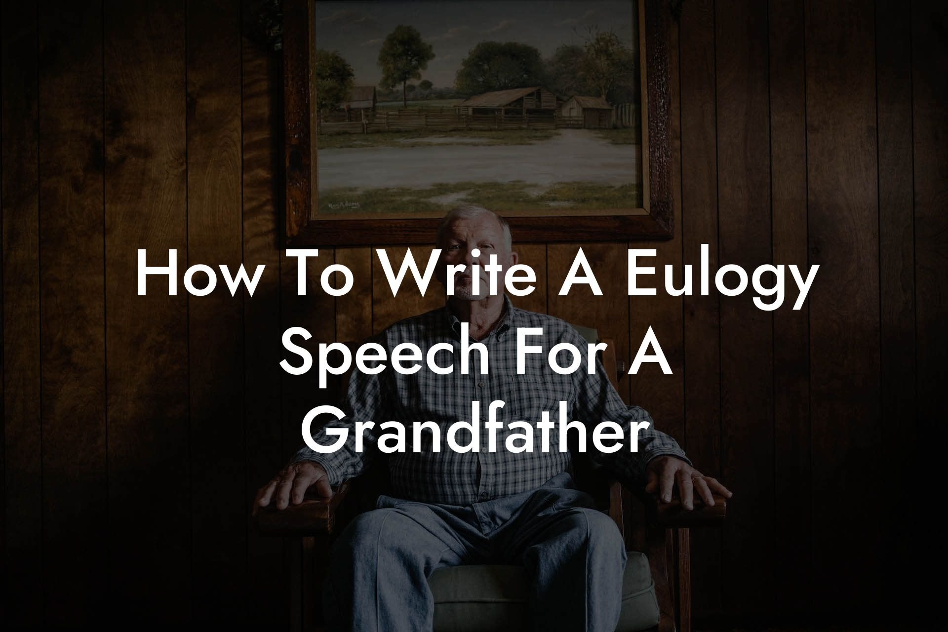 How To Write A Eulogy Speech For A Grandfather