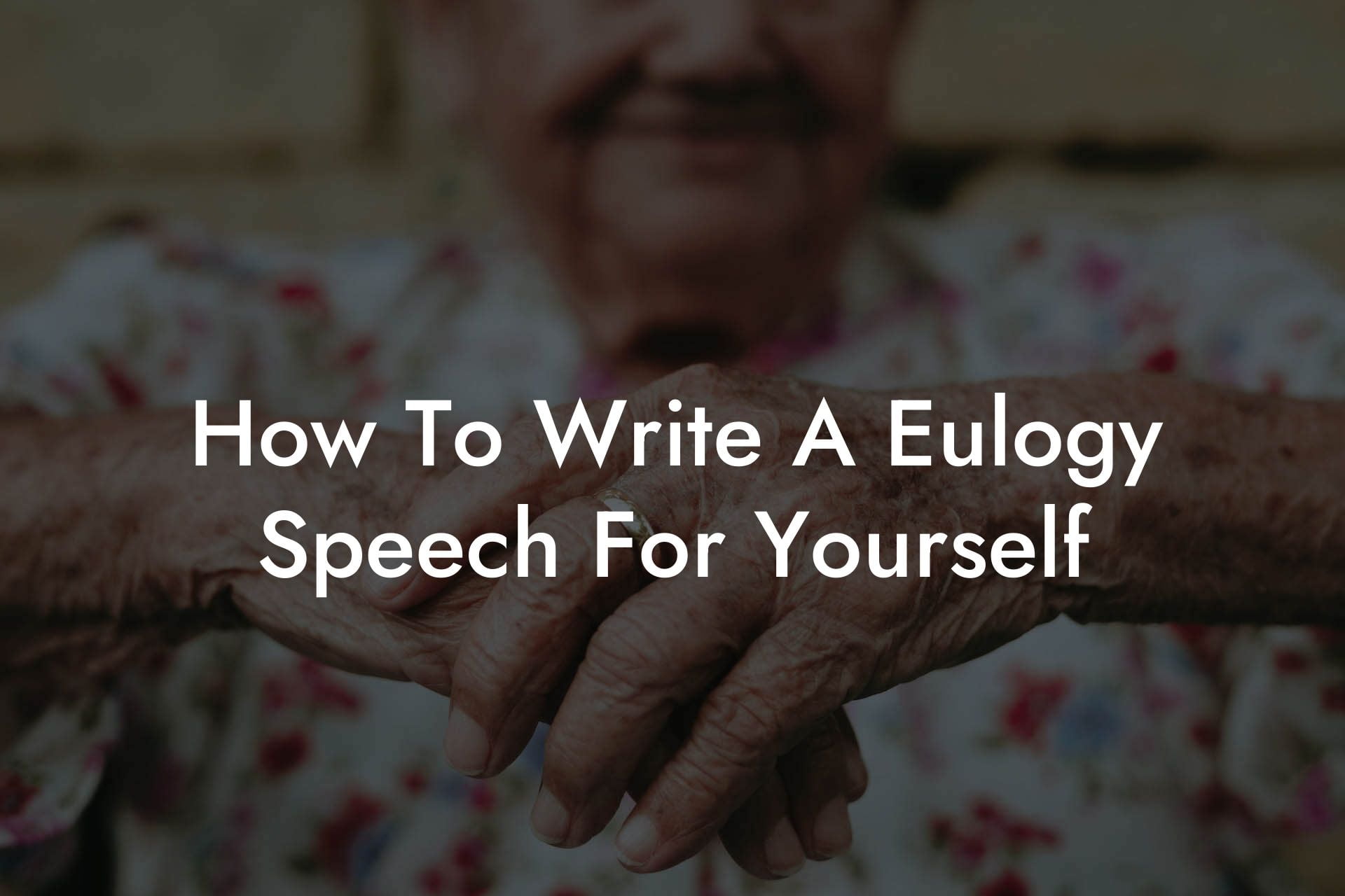 How To Write A Eulogy Speech For Yourself