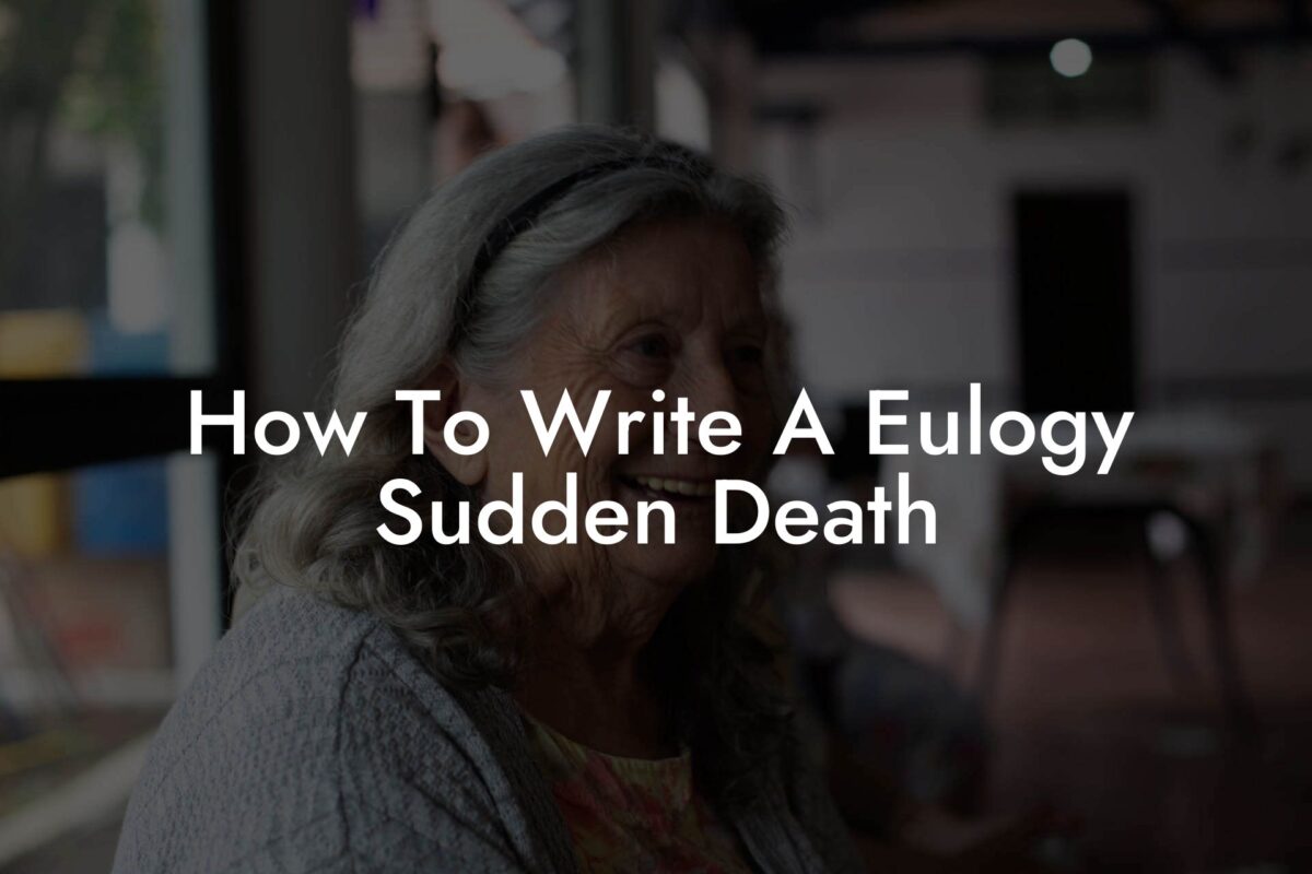 How To Write A Eulogy Sudden Death