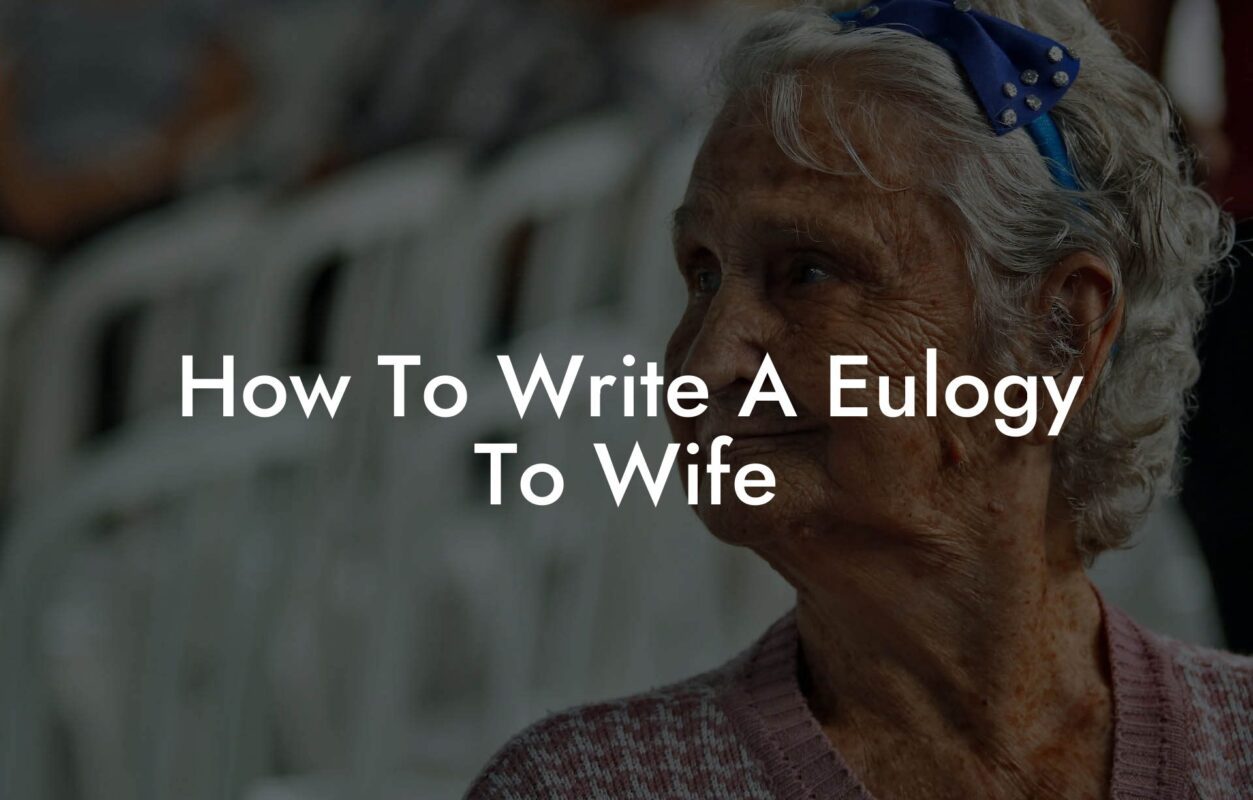 How To Write A Eulogy To Wife