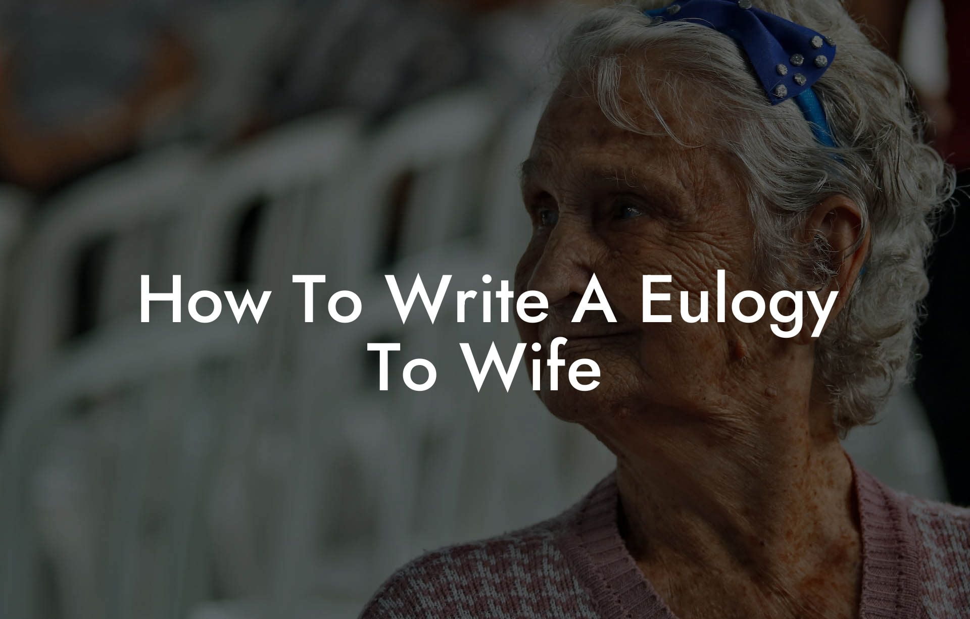 How To Write A Eulogy To Wife