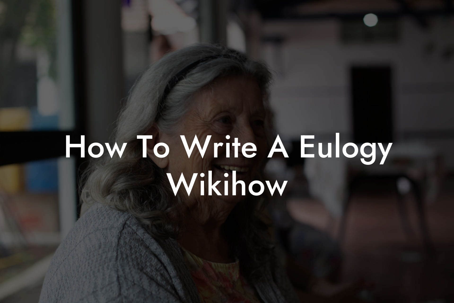 How To Write A Eulogy Wikihow