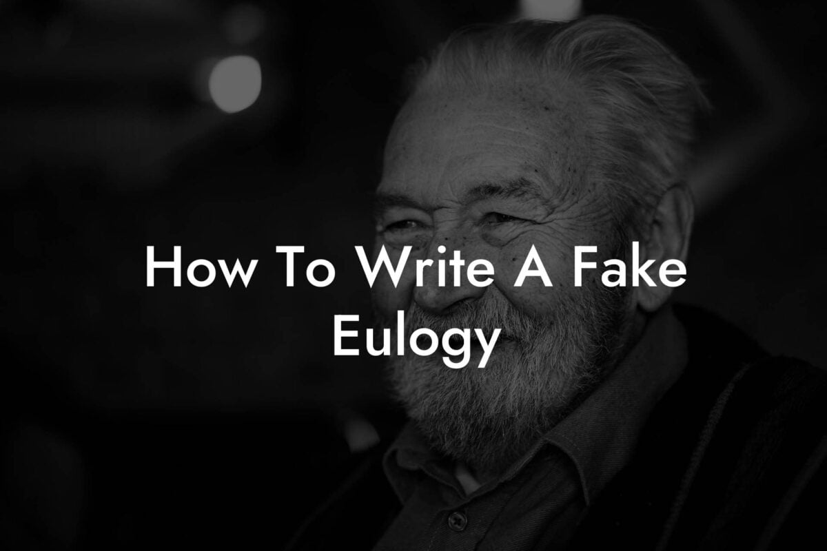 How To Write A Fake Eulogy