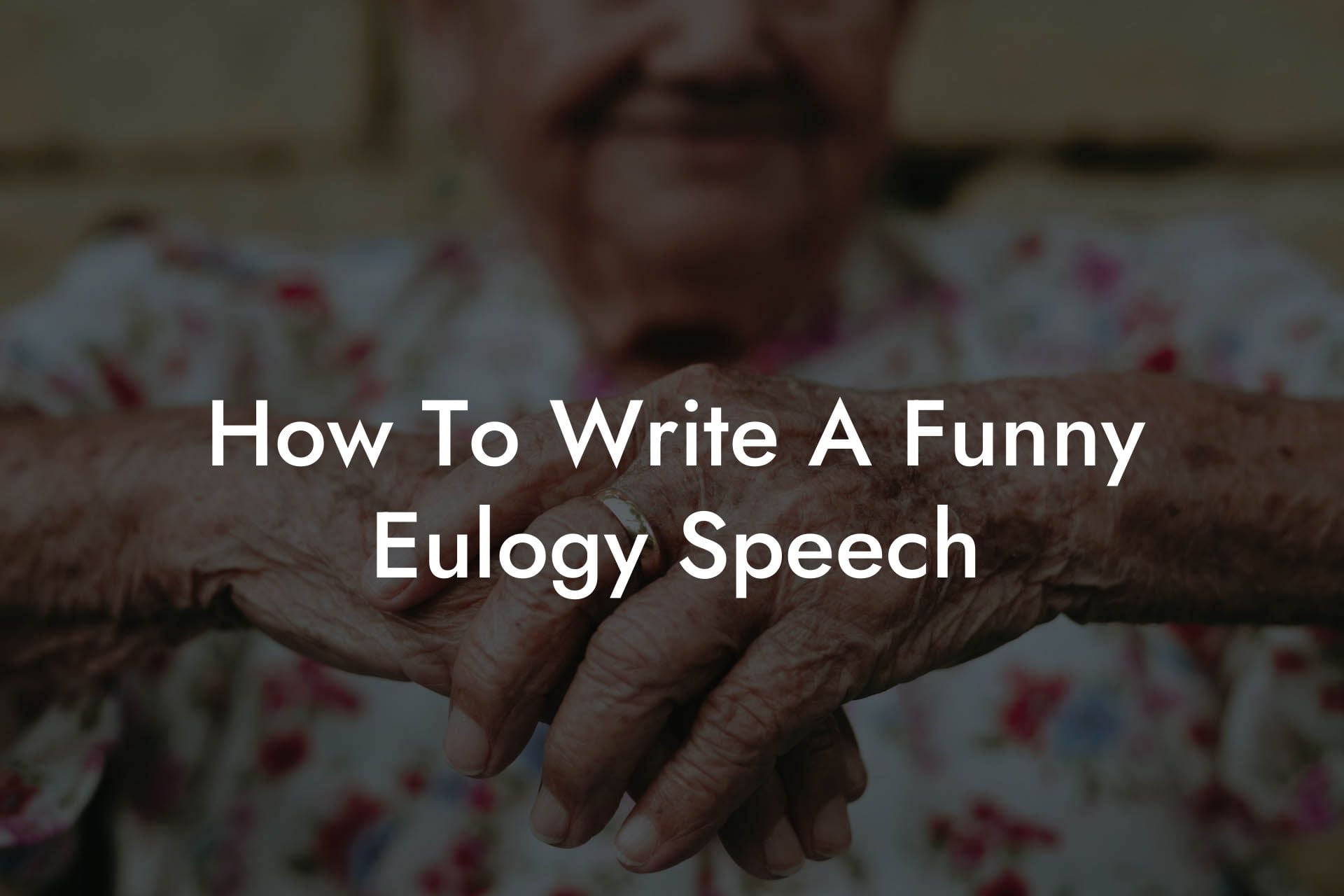 How To Write A Funny Eulogy Speech