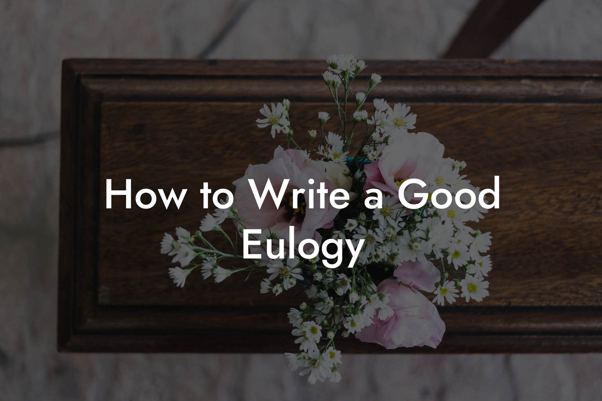 How to Write a Good Eulogy