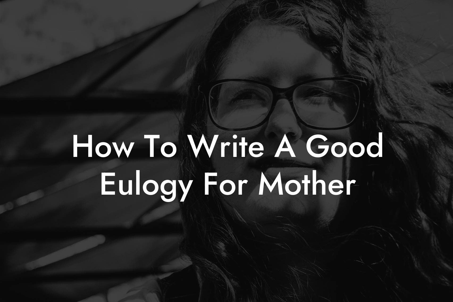 How To Write A Good Eulogy For Mother