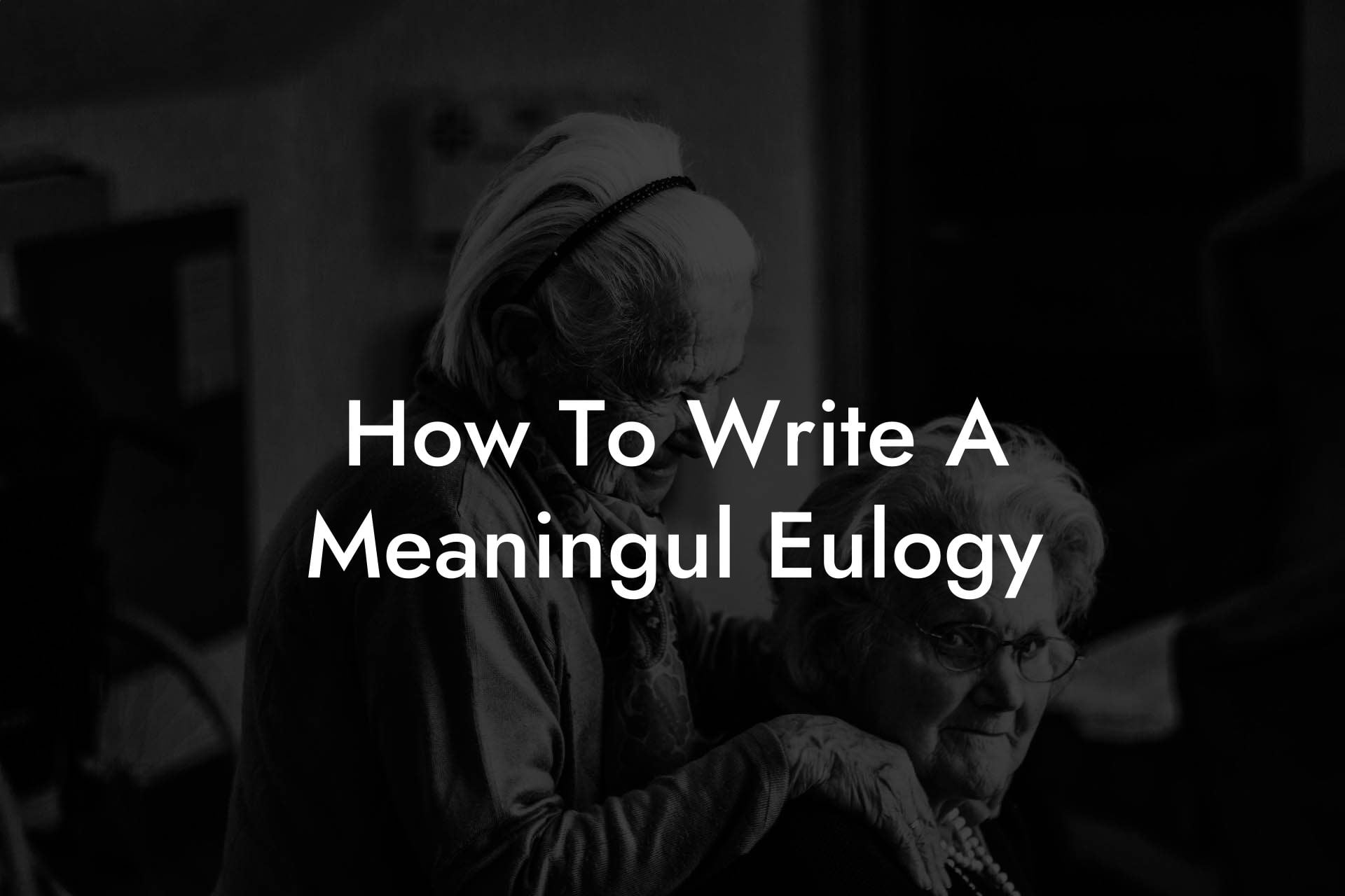 How To Write A Meaningul Eulogy