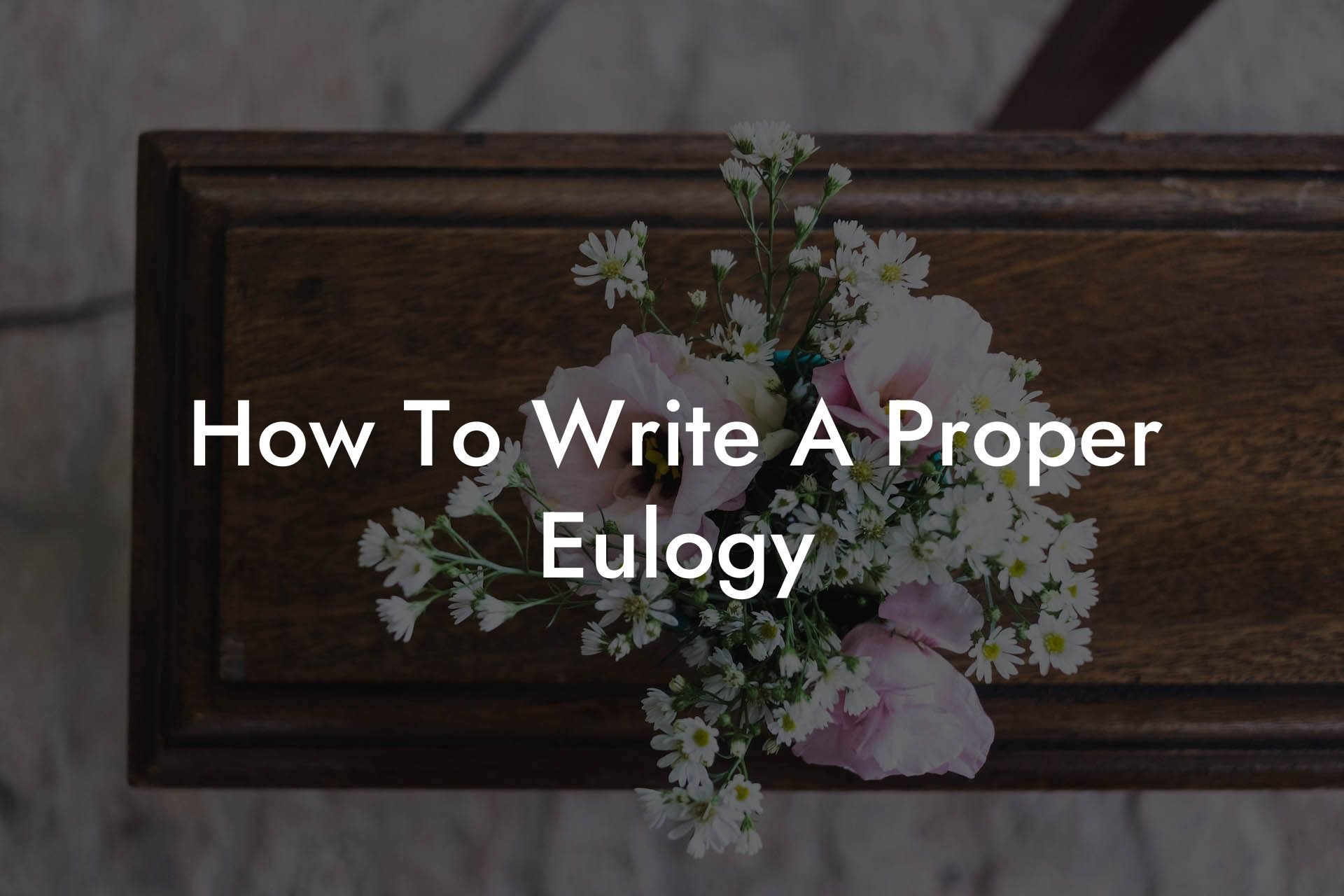 How To Write A Proper Eulogy