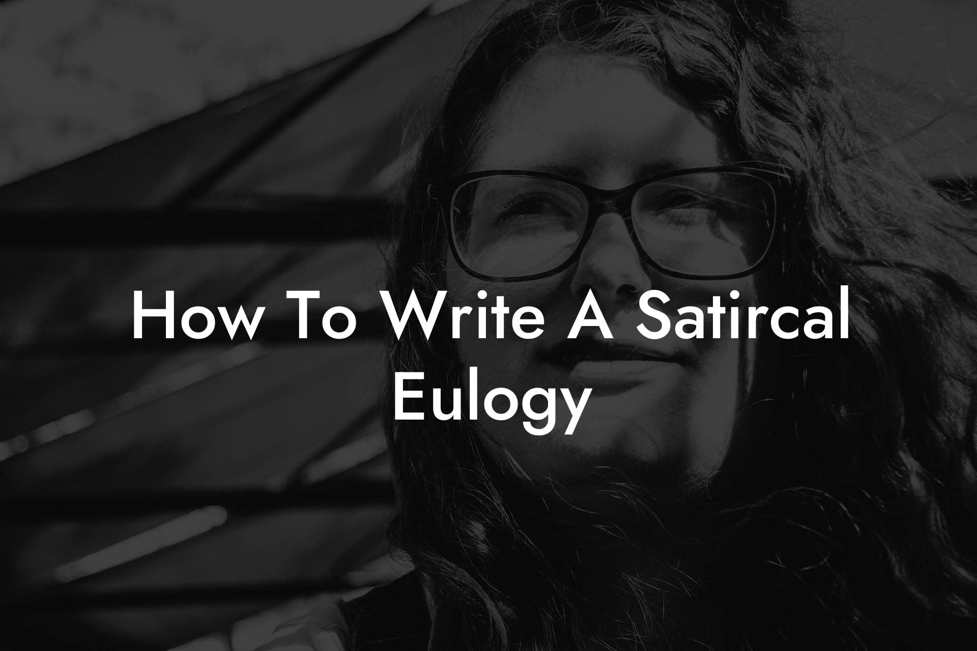 How To Write A Satircal Eulogy
