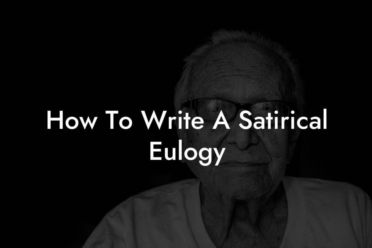 How To Write A Satirical Eulogy