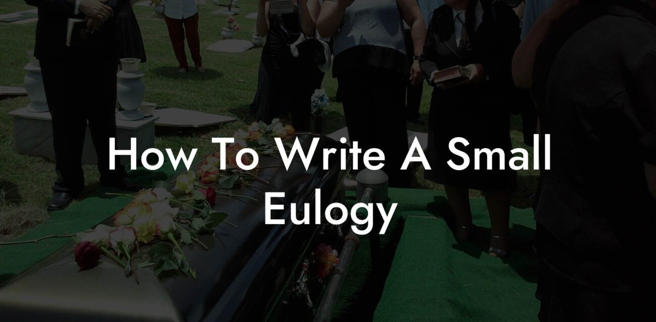 How To Write A Small Eulogy