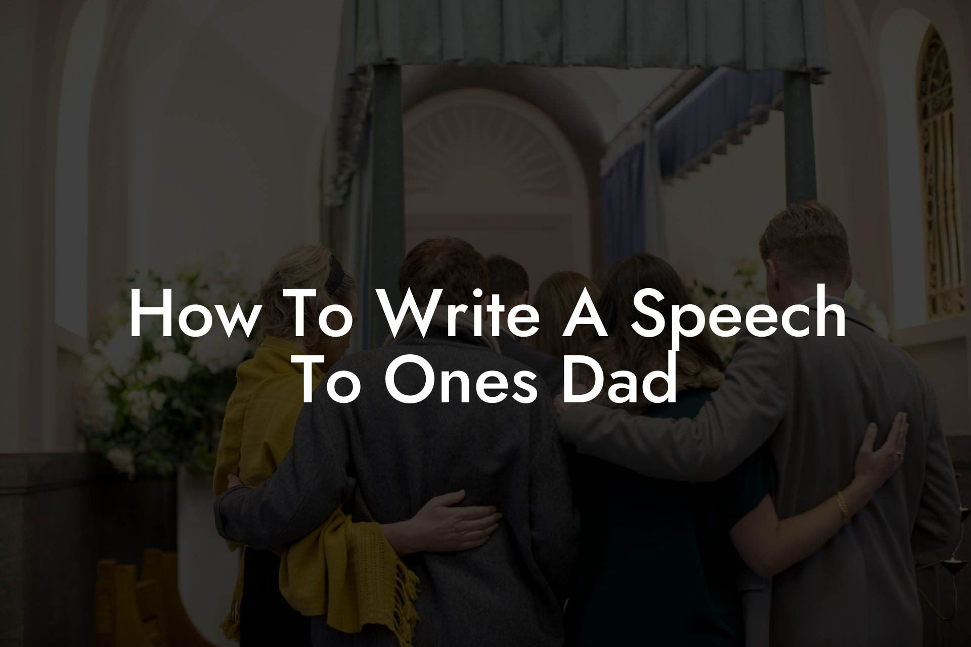 How To Write A Speech To Ones Dad