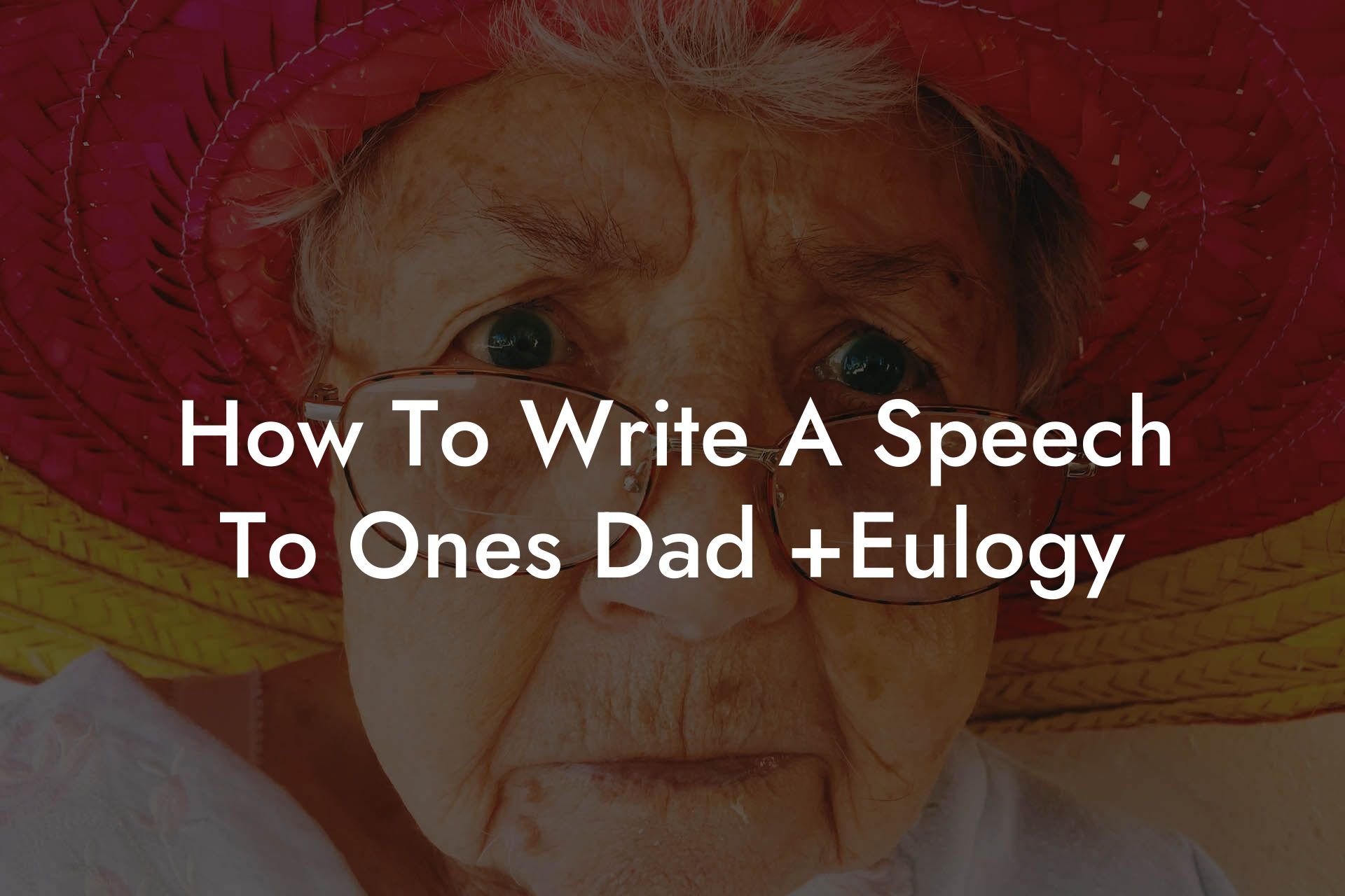 How To Write A Speech To Ones Dad +Eulogy