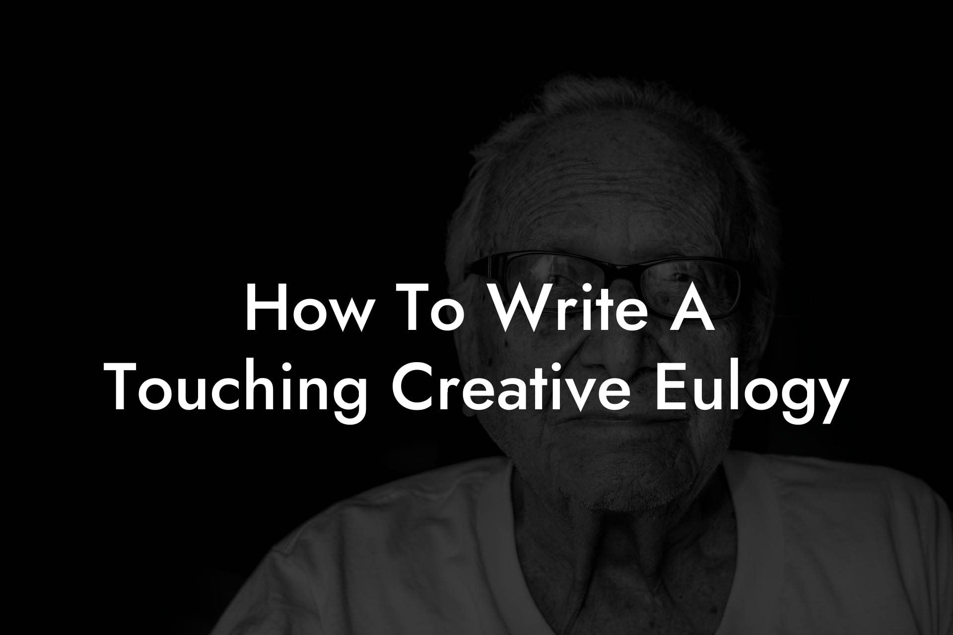 How To Write A Touching Creative Eulogy